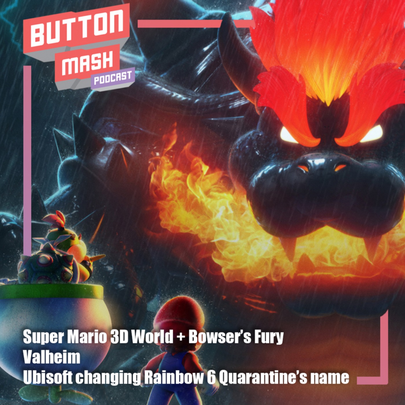 cover art for Round 137 - Super Mario 3D World + Bowser’s Fury, Valheim and Ubisoft changing Rainbow 6 Quarantine’s name