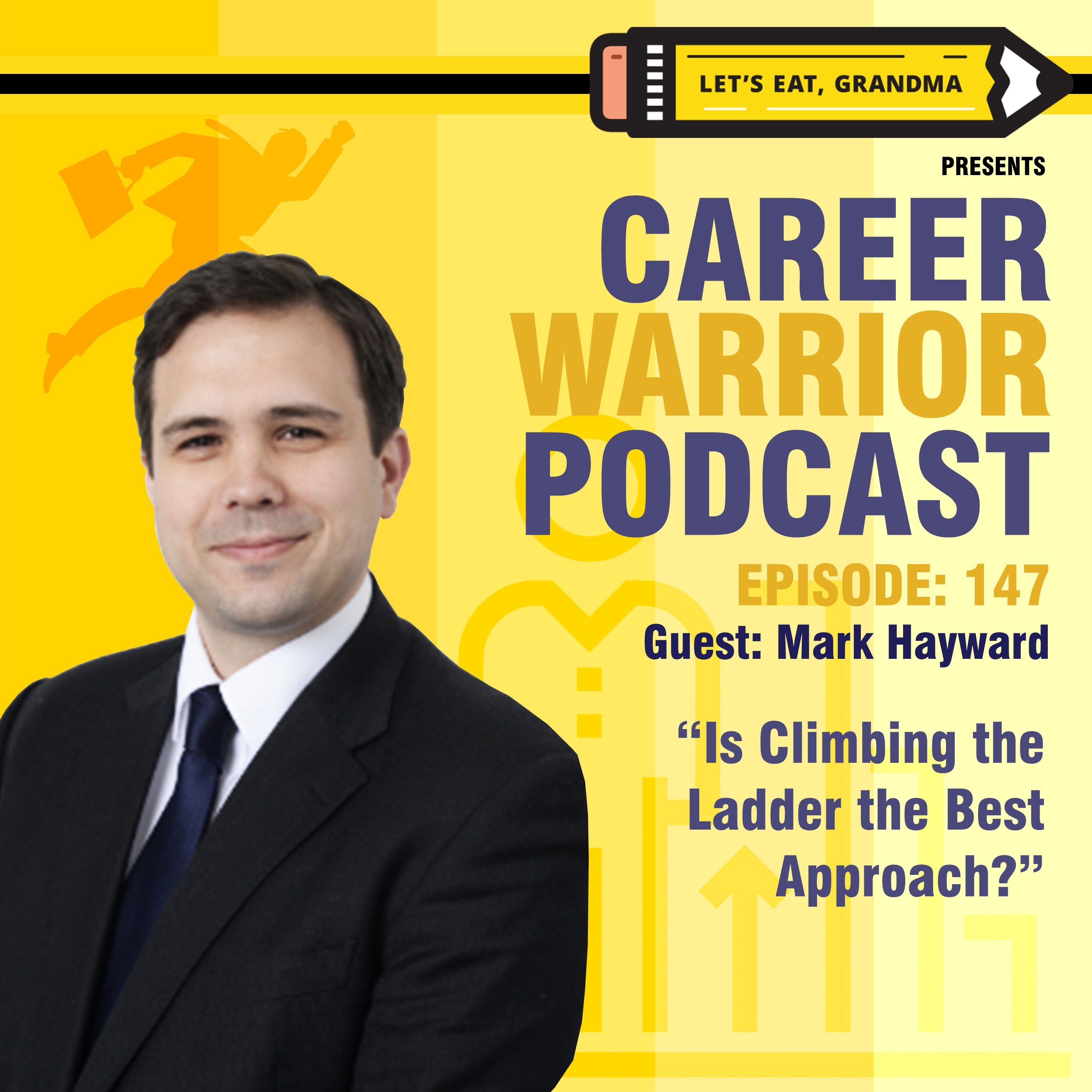 #147) Is Climbing the Ladder the Best Approach? | Mark Hayward