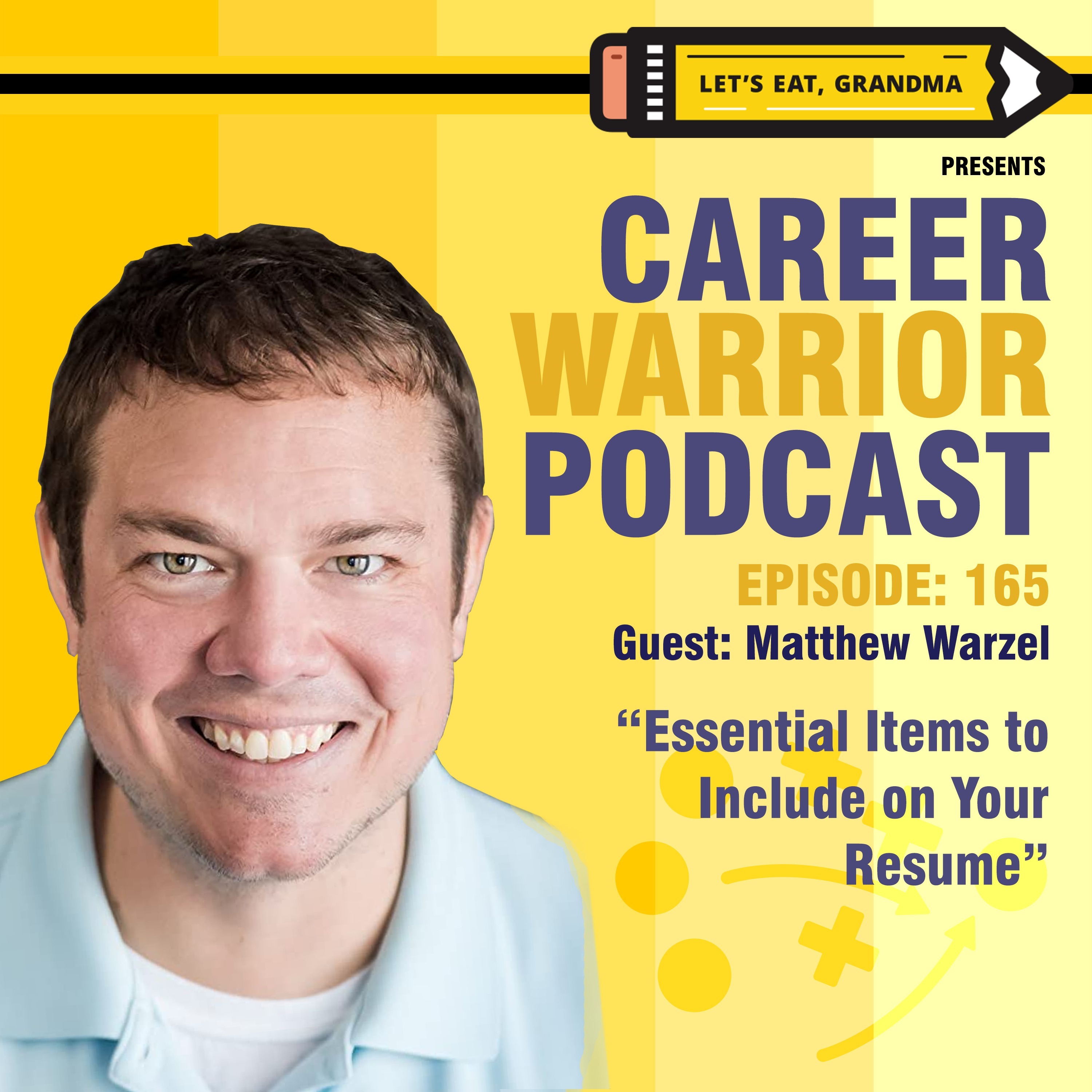 #165) Essential Items to Include on Your Resume | Matthew Warzel, CPRW