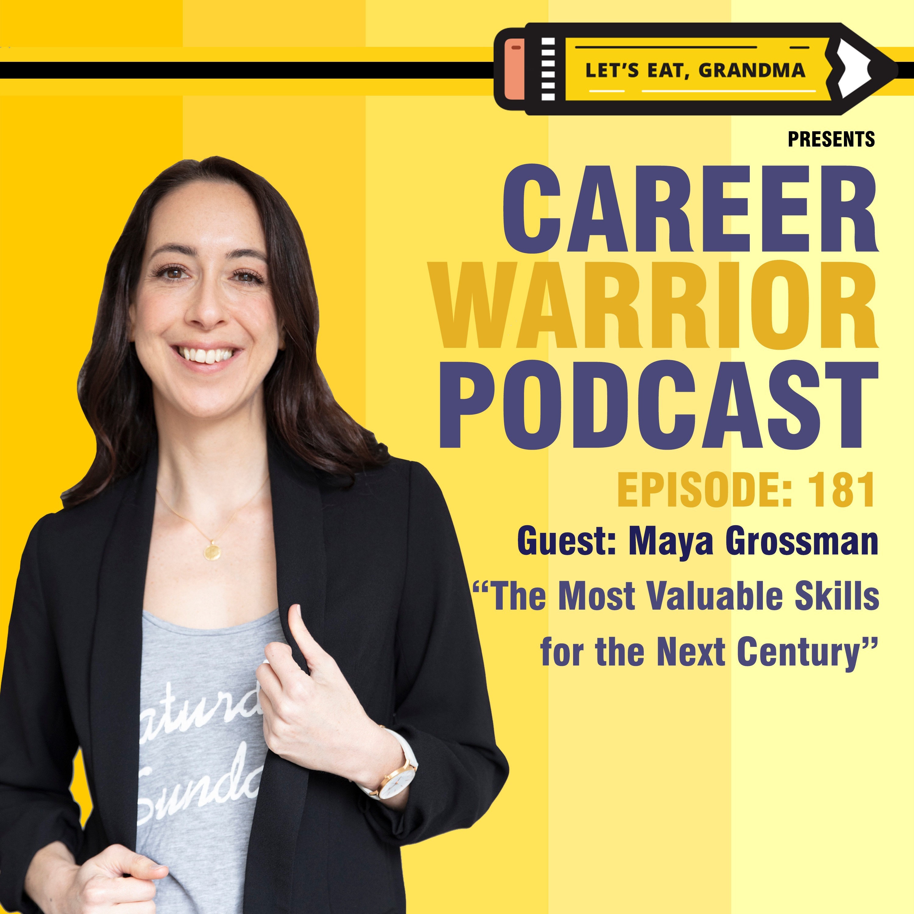 cover art for #181) The Most Valuable Skills for the Next Century | Maya Grossman