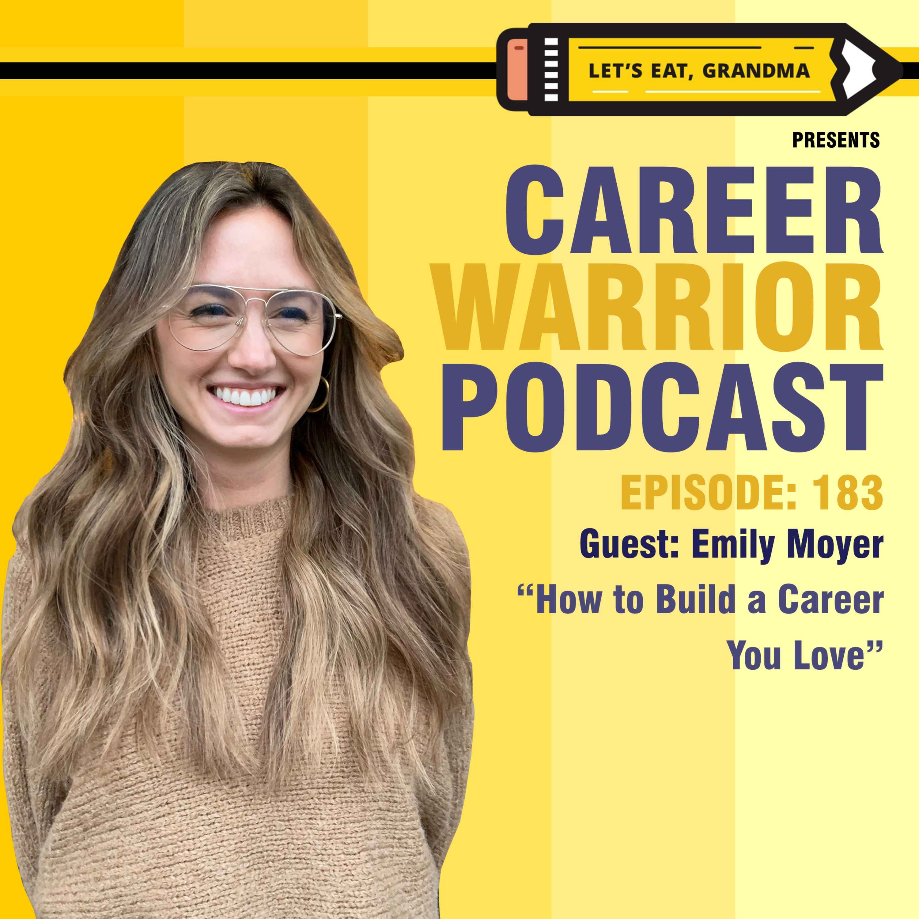 #183) How to Build a Career You Love | Emily Moyer