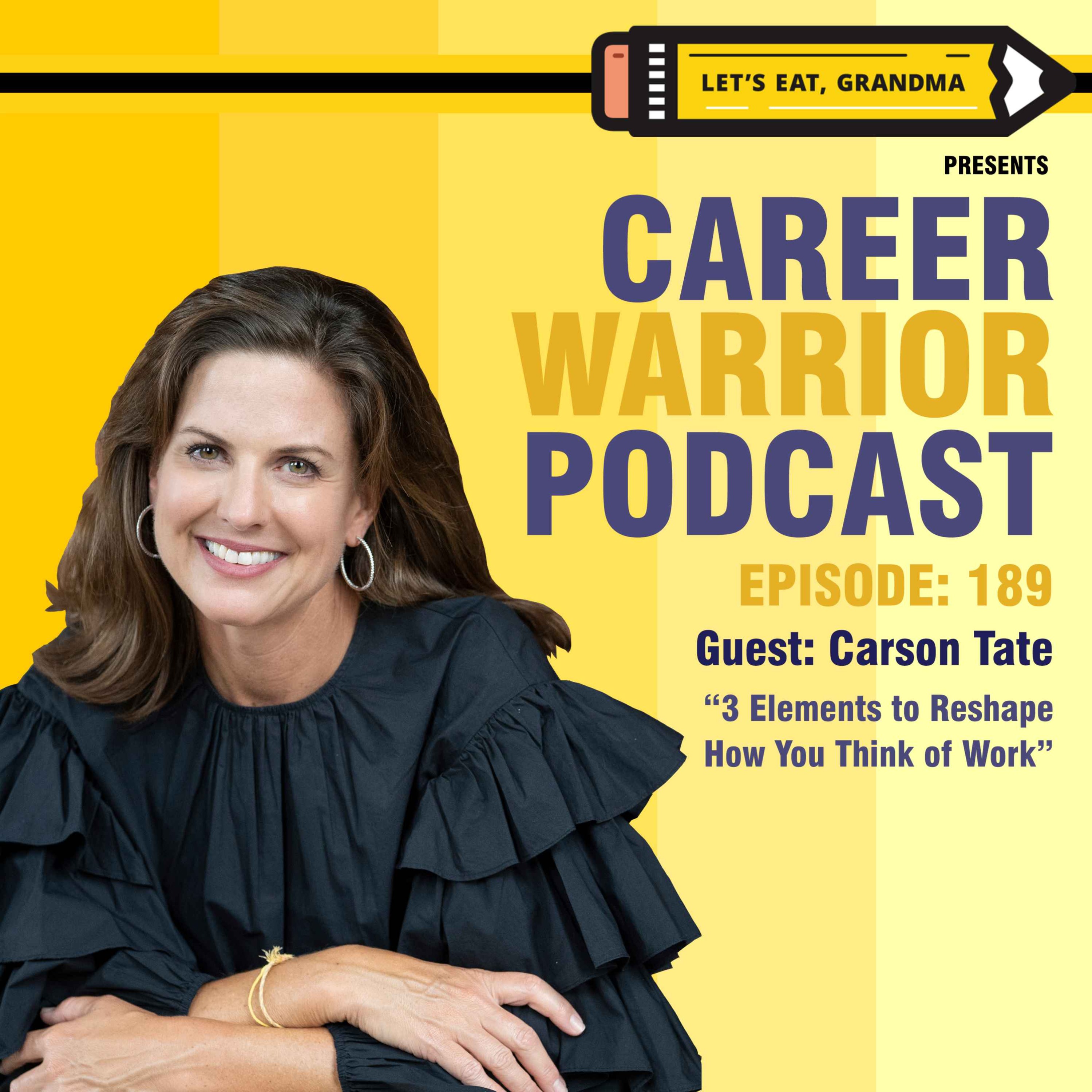 #189) 3 Elements to Reshape How You Think of Work | Carson Tate