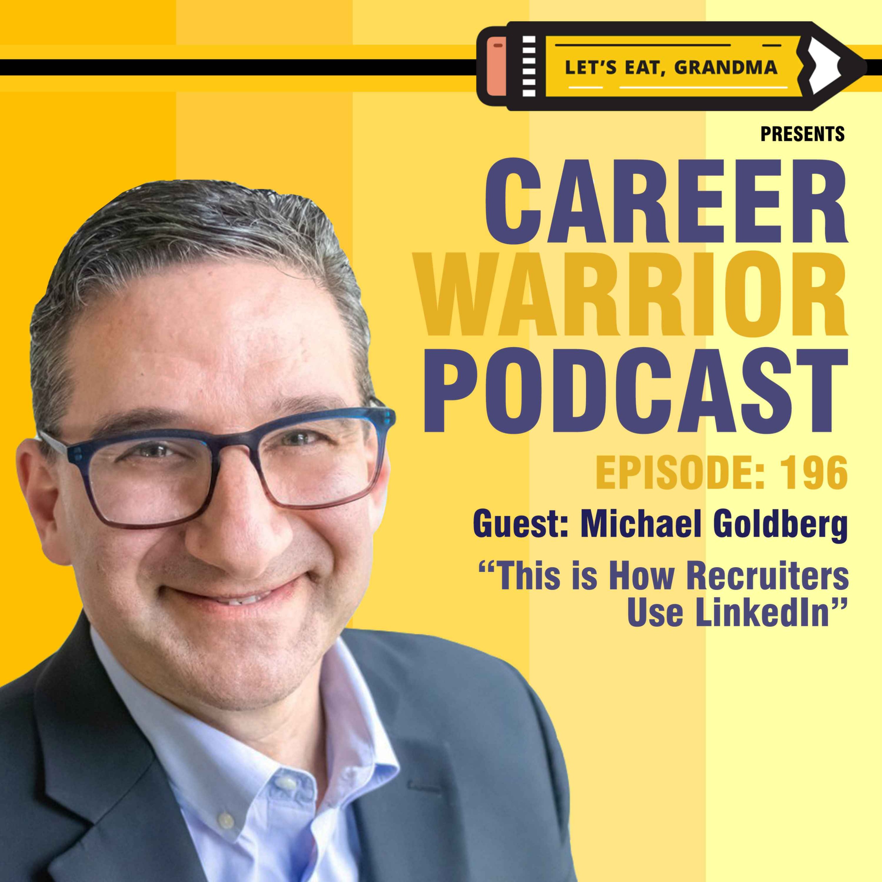 cover art for #196) This is How Recruiters Use LinkedIn | Michael Goldberg