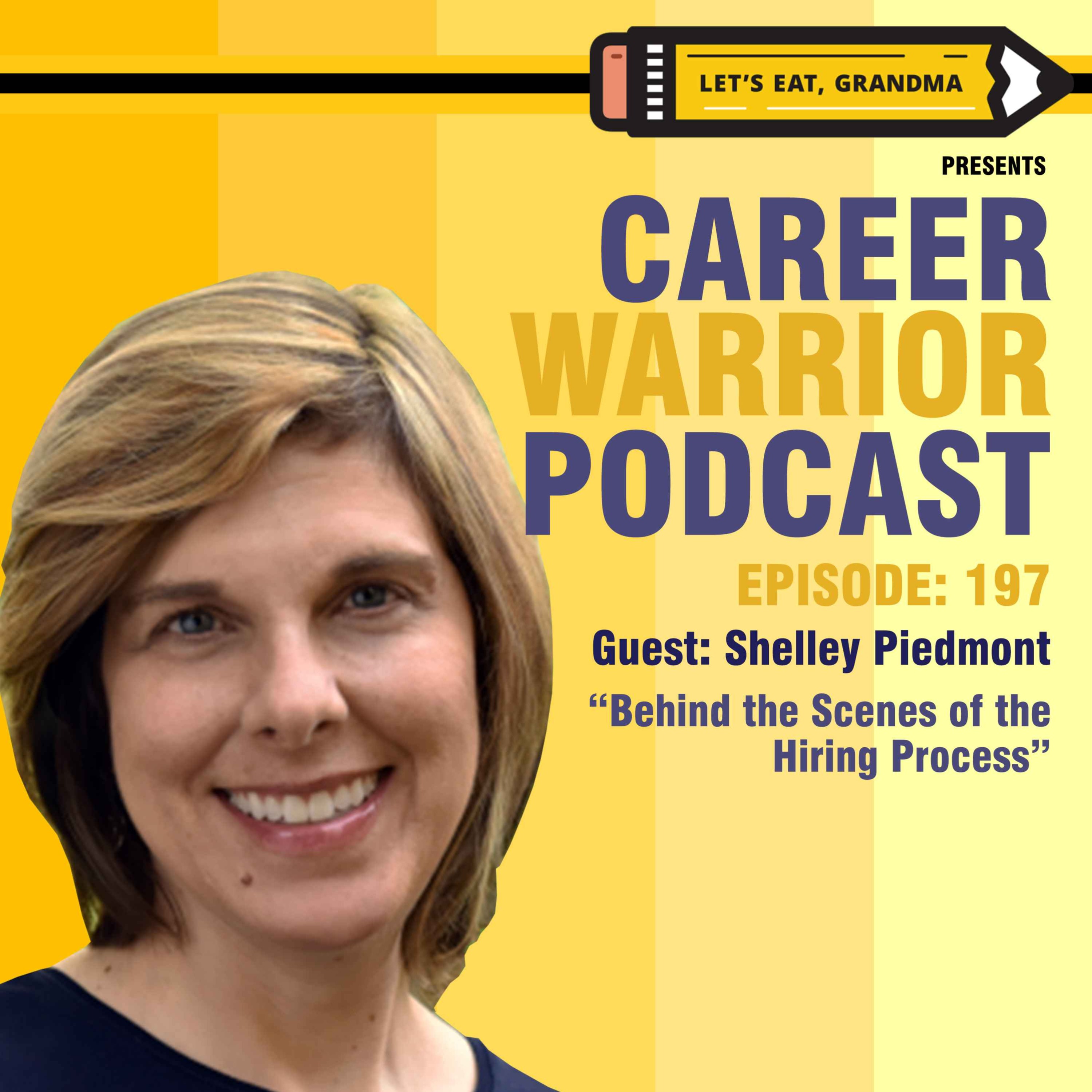 #197) Behind the Scenes of the Hiring Process | Shelley Piedmont