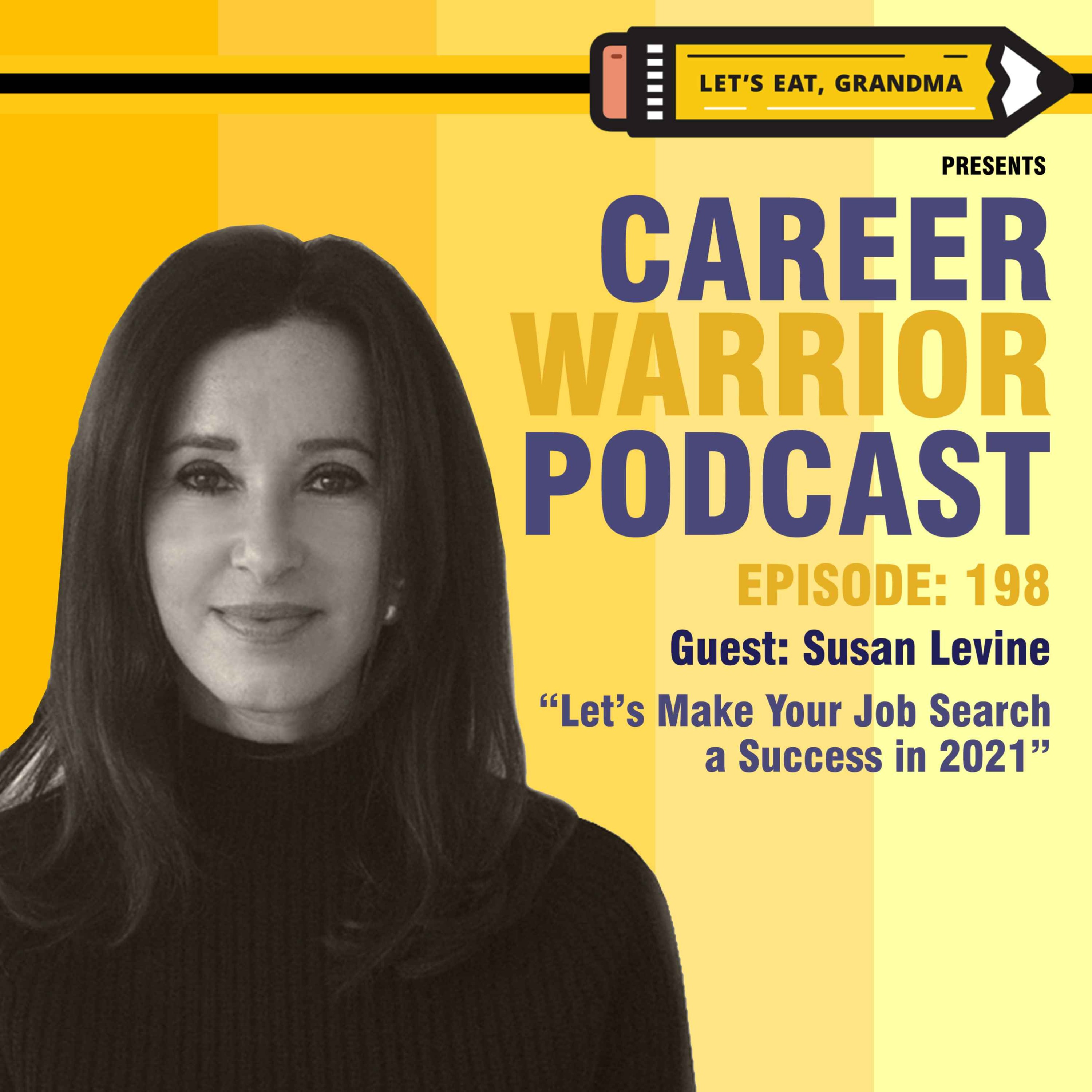 #198) Let’s Make Your Job Search a Success in 2021 | Susan Levine