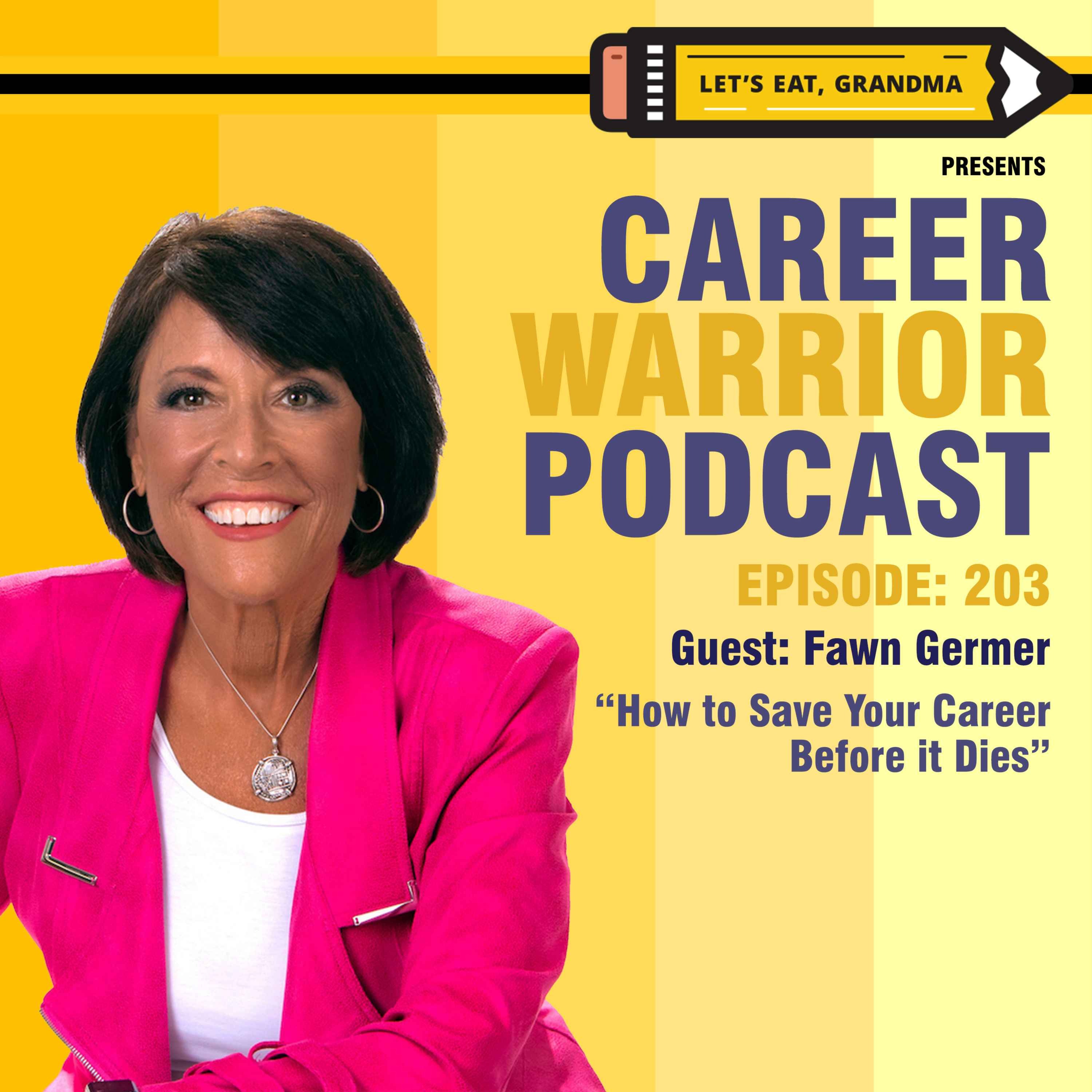 #203) How to Save Your Career Before it Dies | Fawn Germer