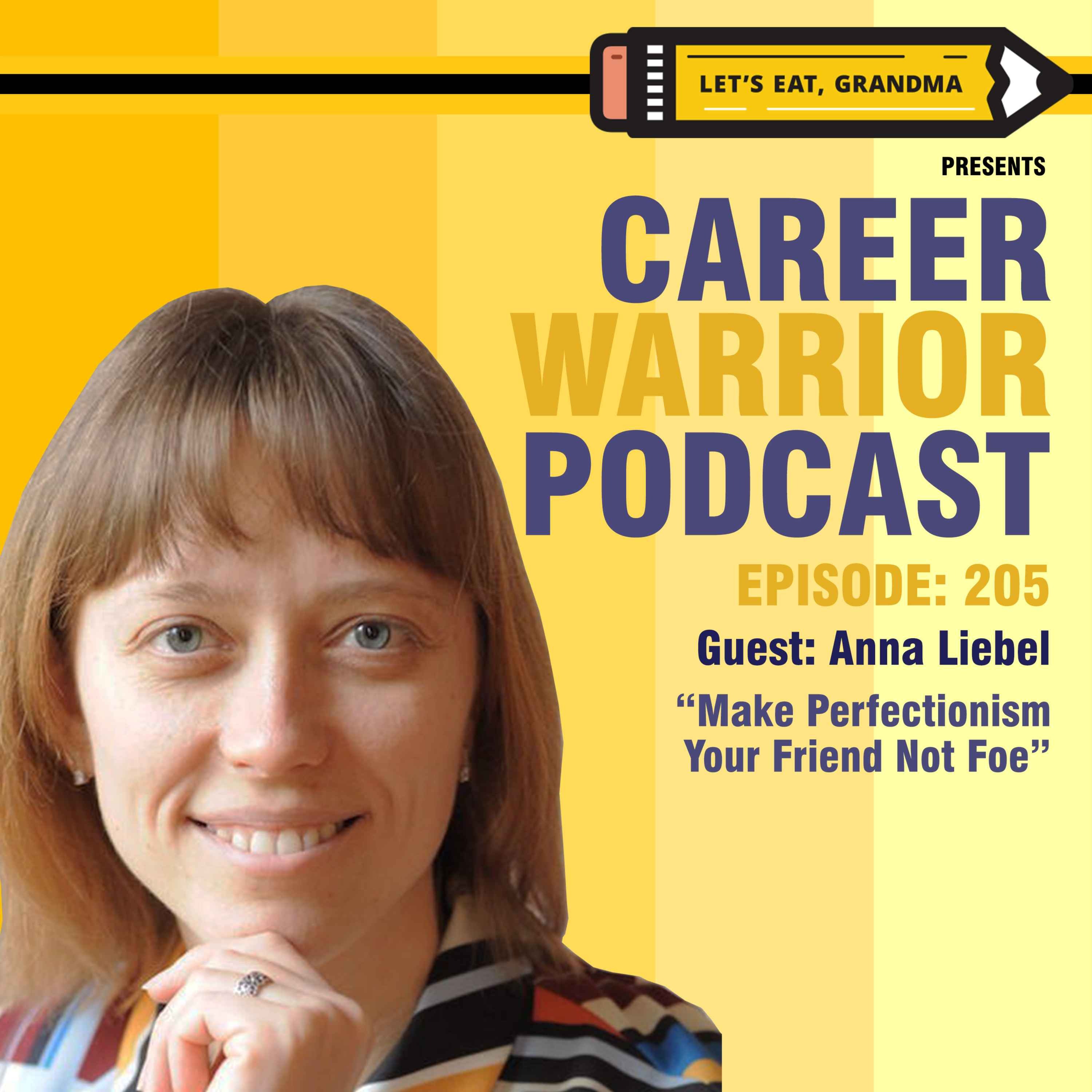 #205) Make Perfectionism Your Friend Not Foe | Anna Liebel