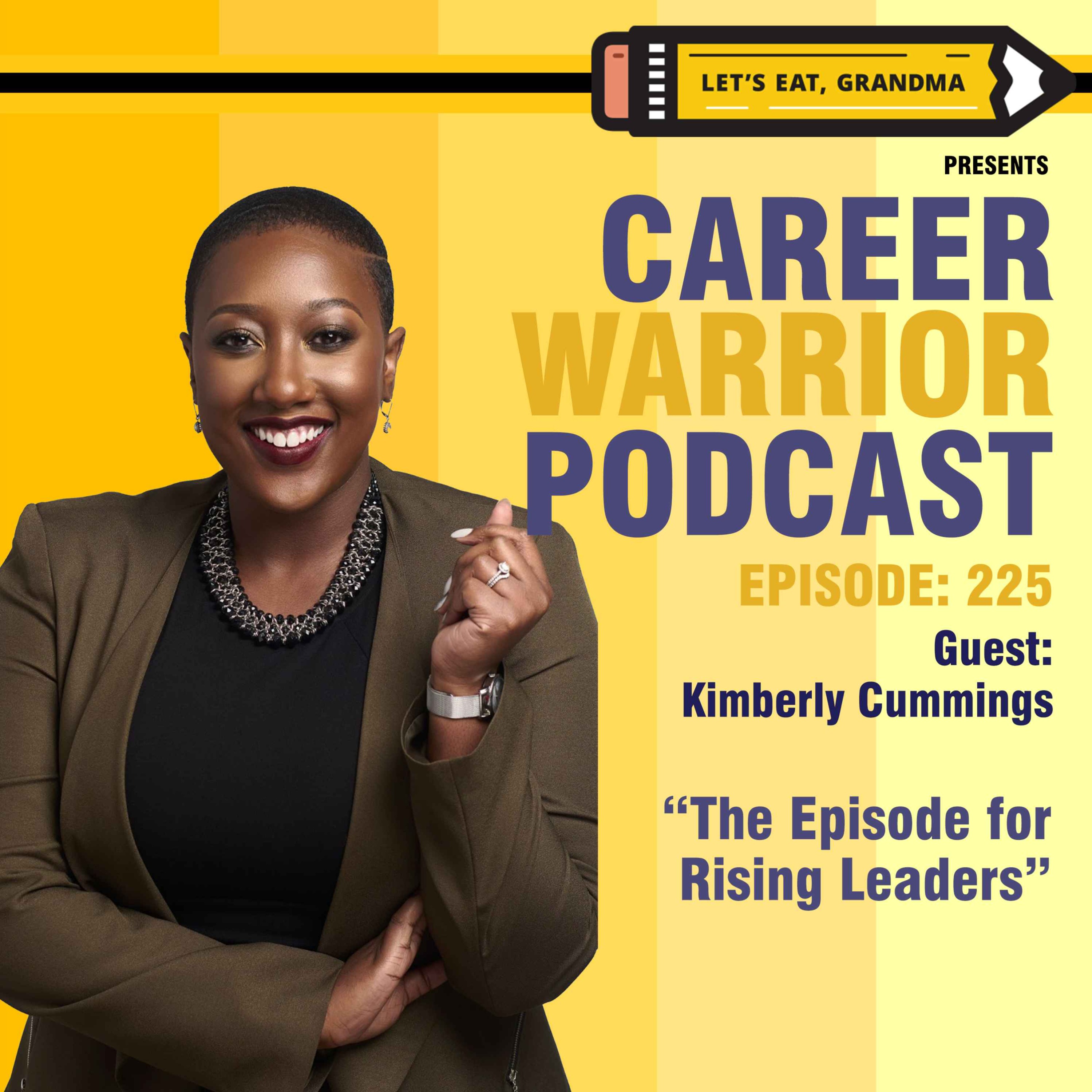 #225) The Episode for Rising Leaders | Kimberly Cummings