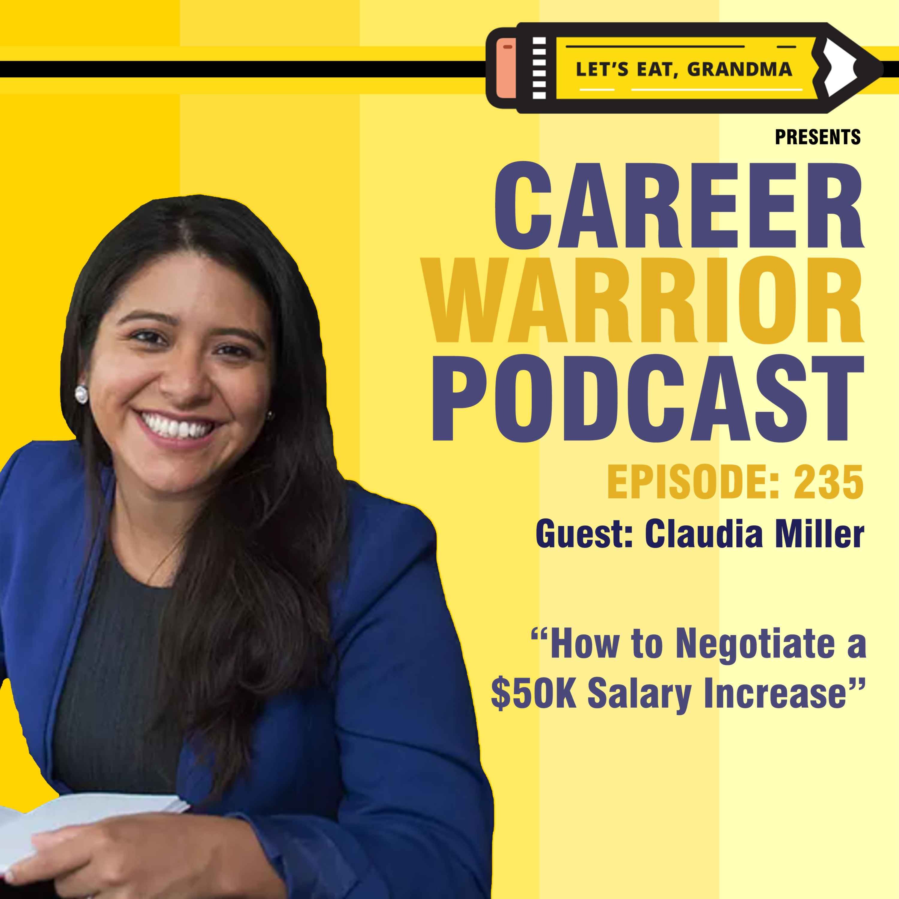  #235) How to Negotiate a $50K Salary Increase | Claudia Miller