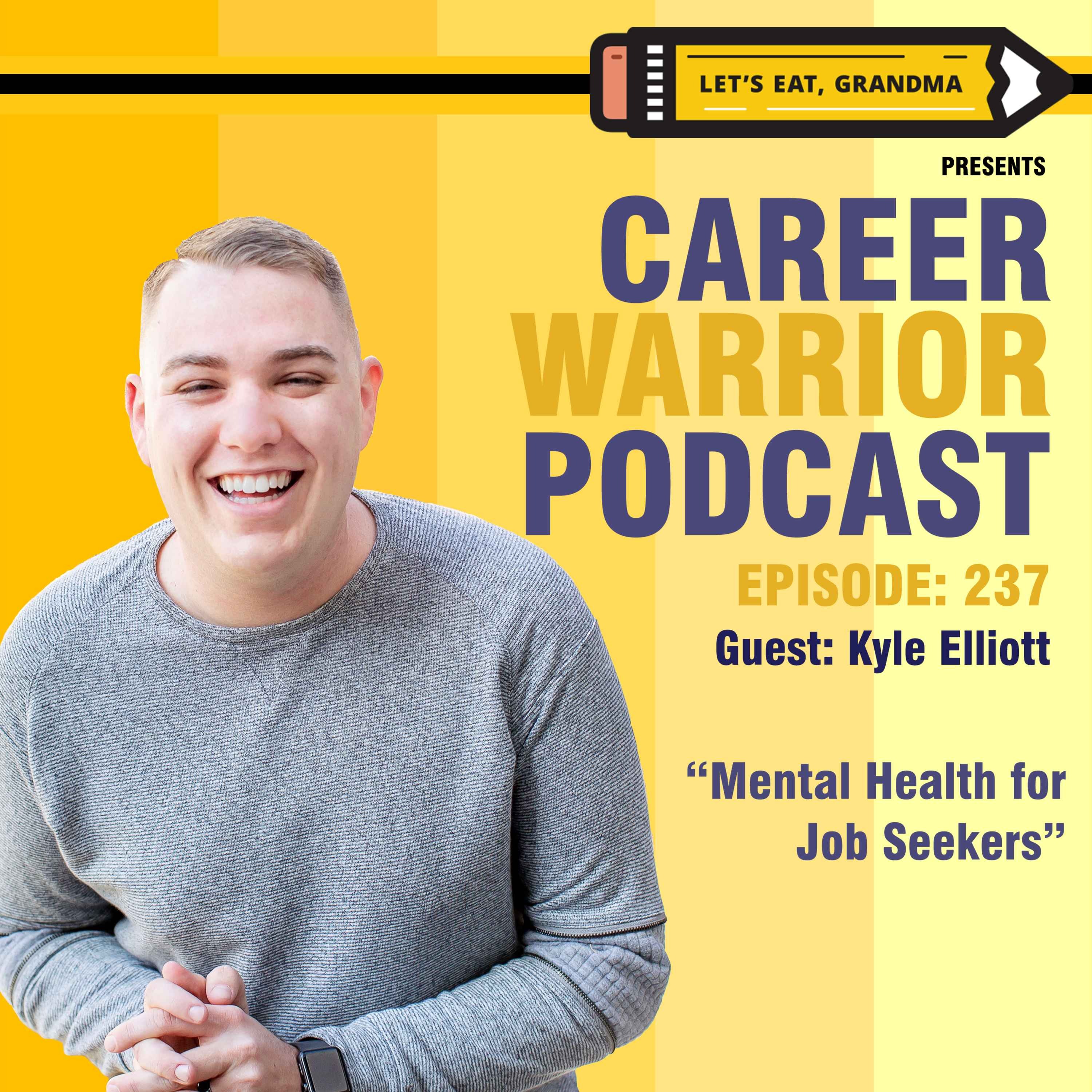 #237) Mental Health for Job Seekers | Kyle Elliott