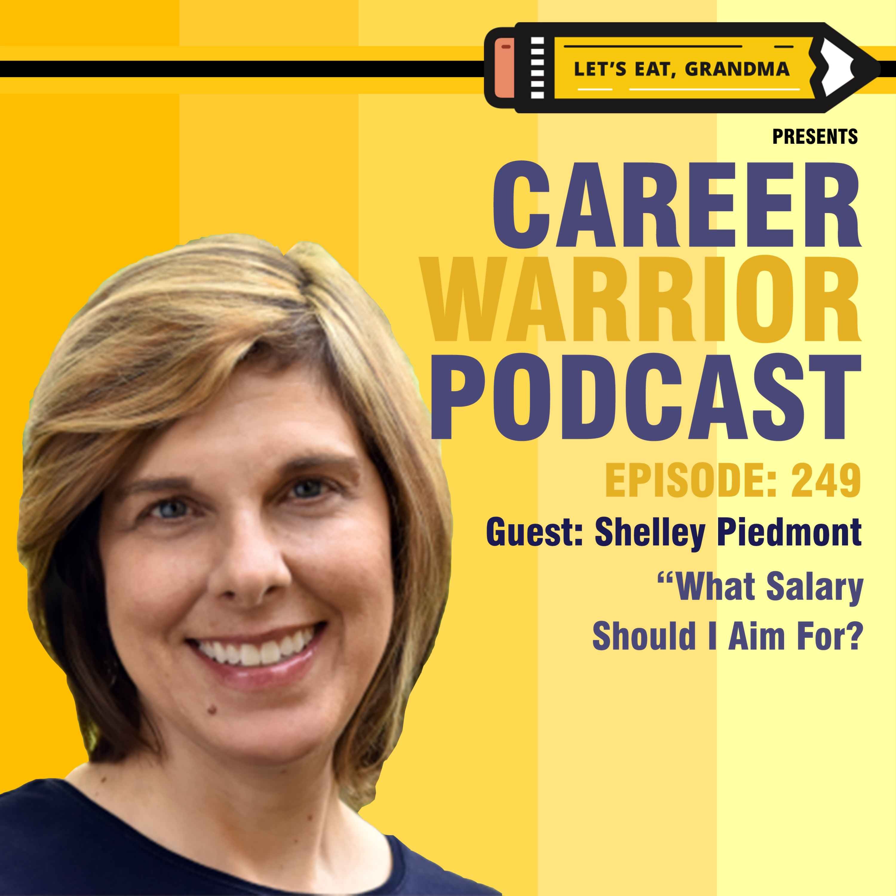 #249) What Salary Should I Aim For? | Shelley Piedmont Returns!