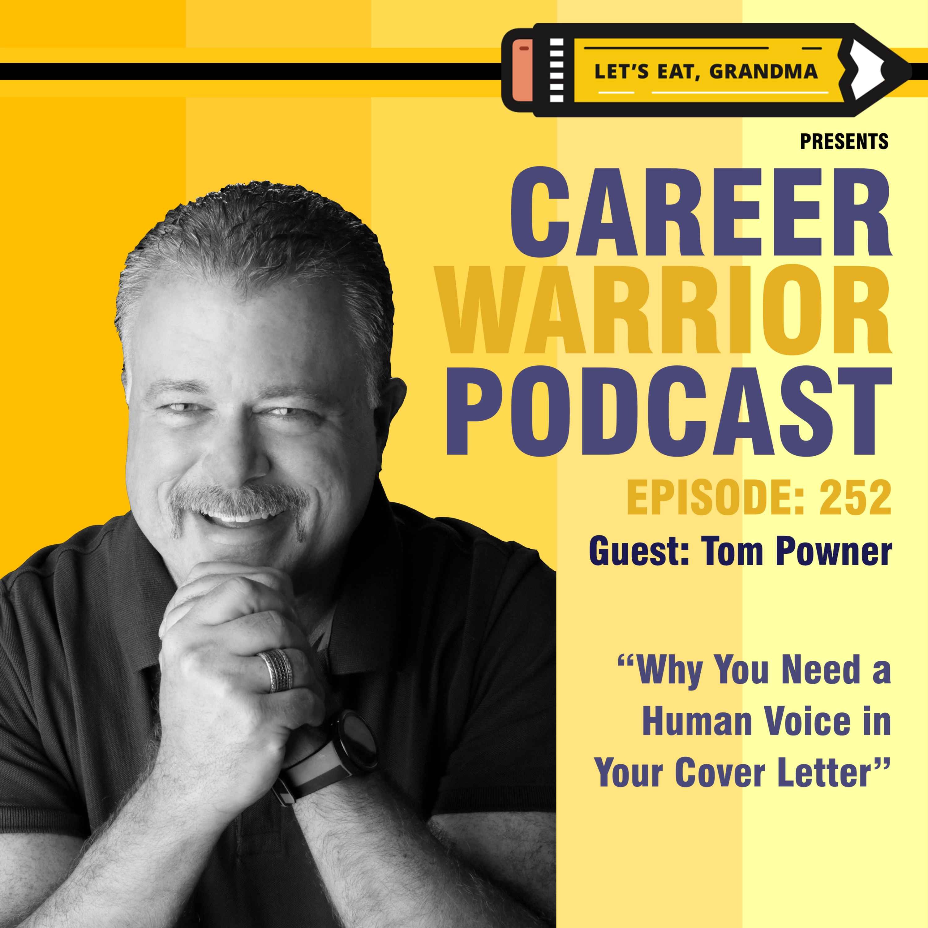 #252) Why You Need a Human Voice in Your Cover Letter | Tom Powner