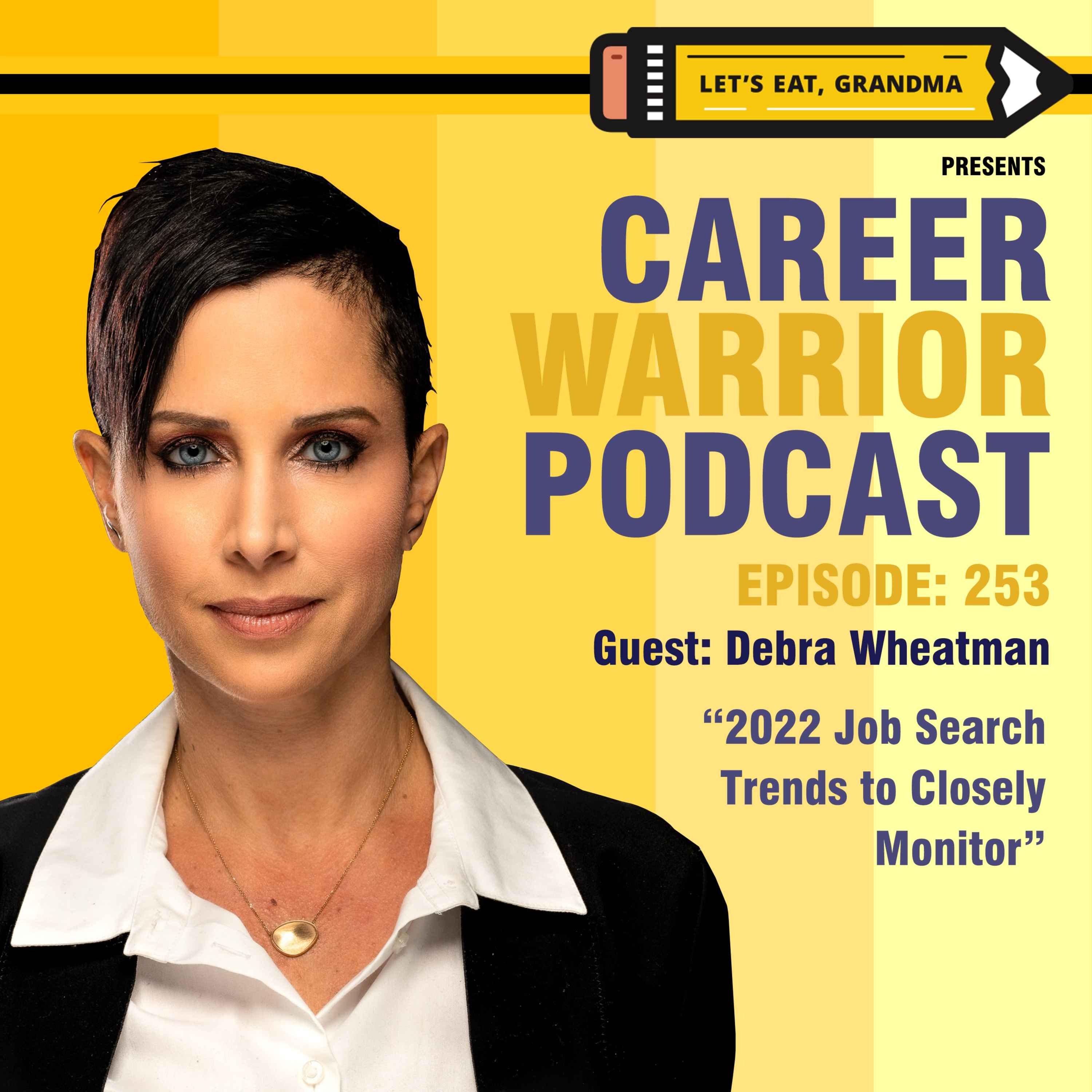 #253) 2022 Job Search Trends to Closely Monitor | Debra Wheatman