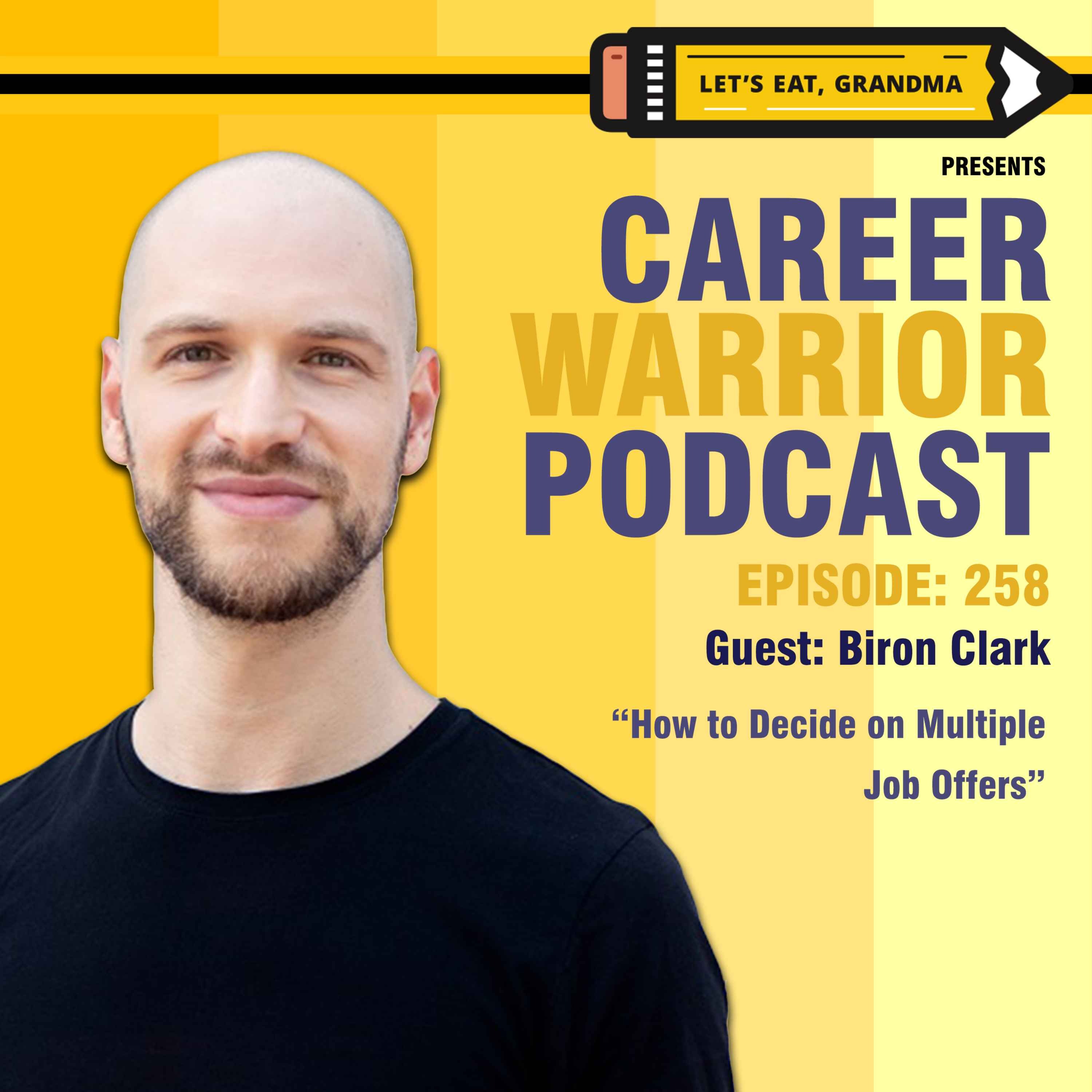 #258) How to Decide Between Multiple Job Offers | Biron Clark