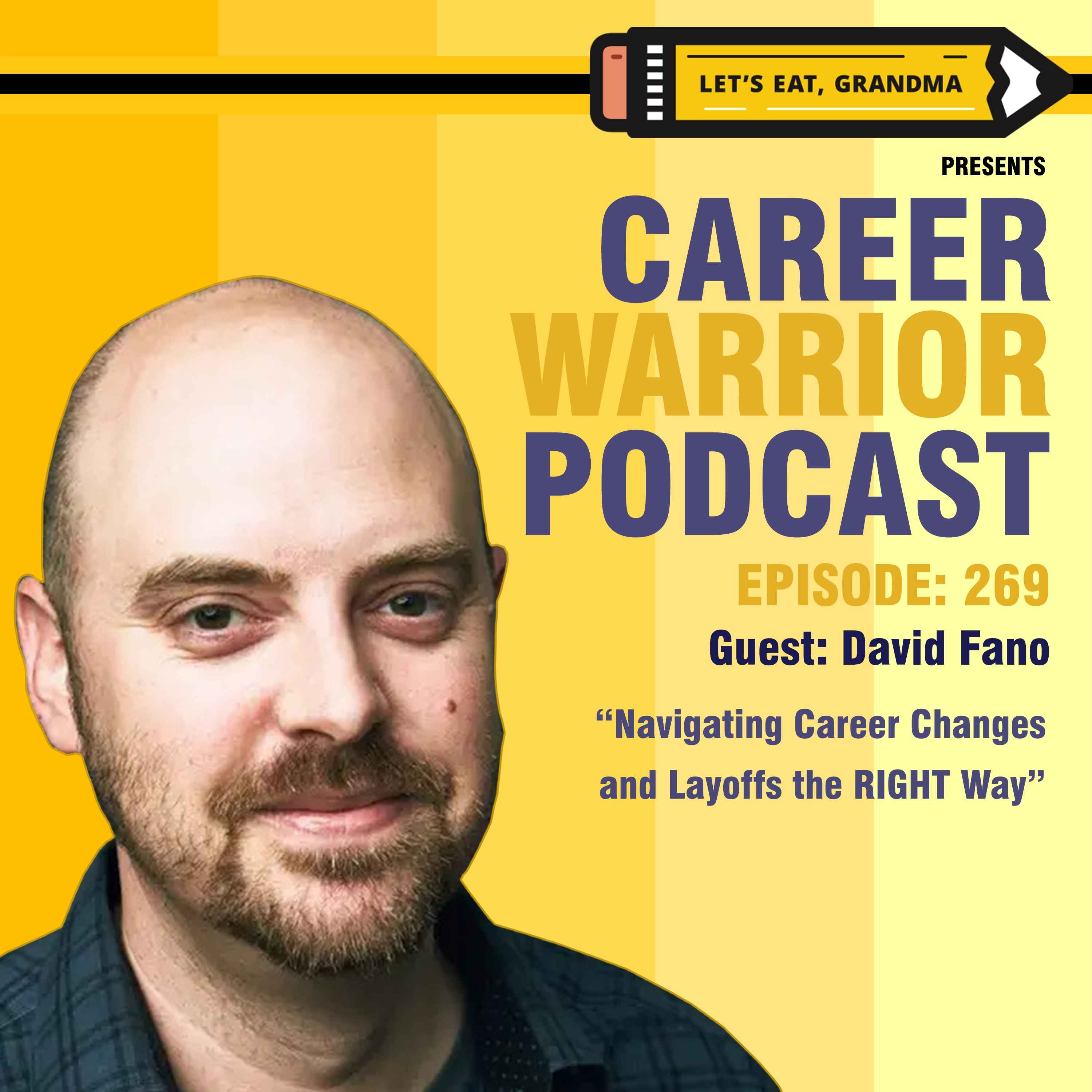 #269) Navigating Career Changes and Layoffs the RIGHT Way | David Fano