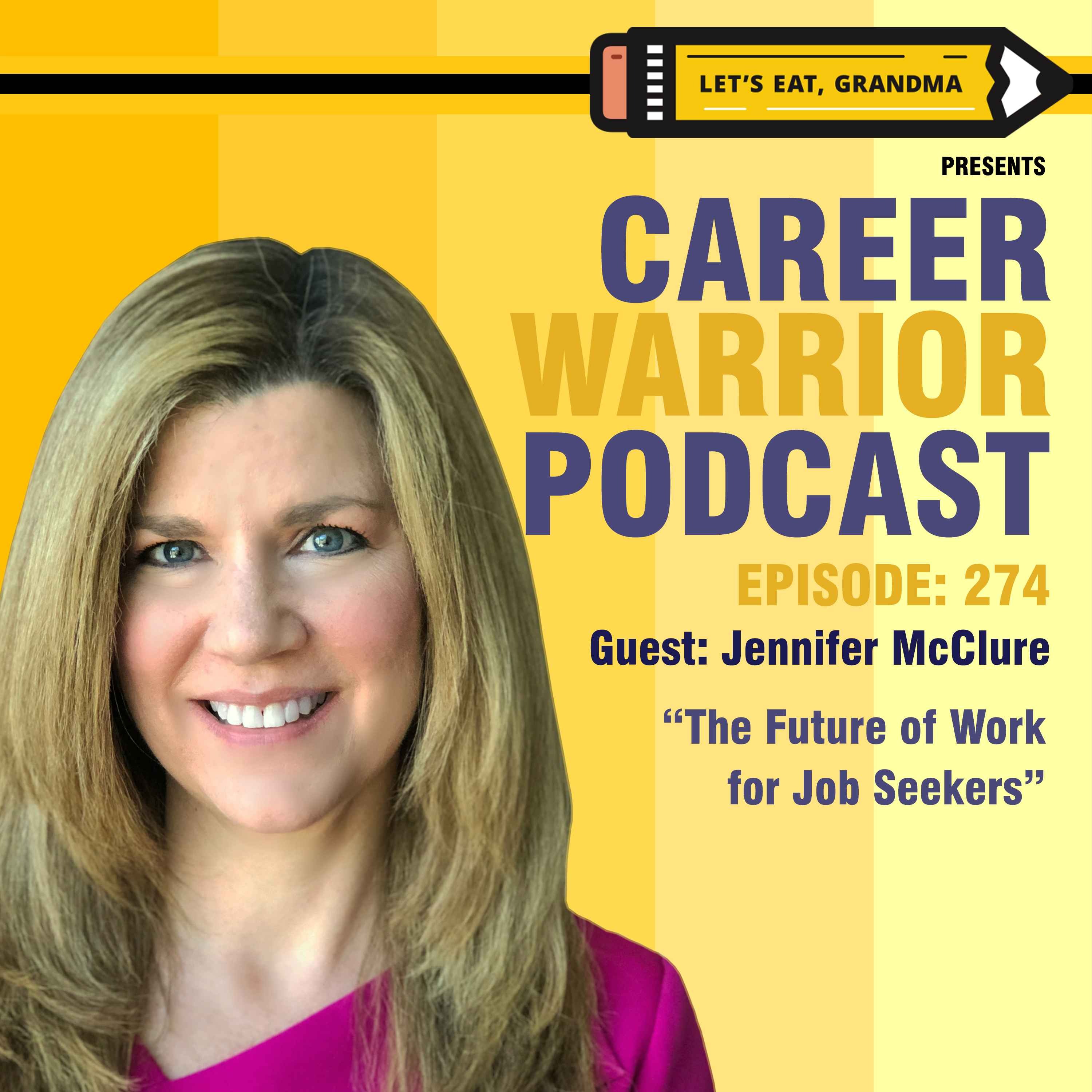  #274) The Future of Work for Job Seekers | Jennifer McClure