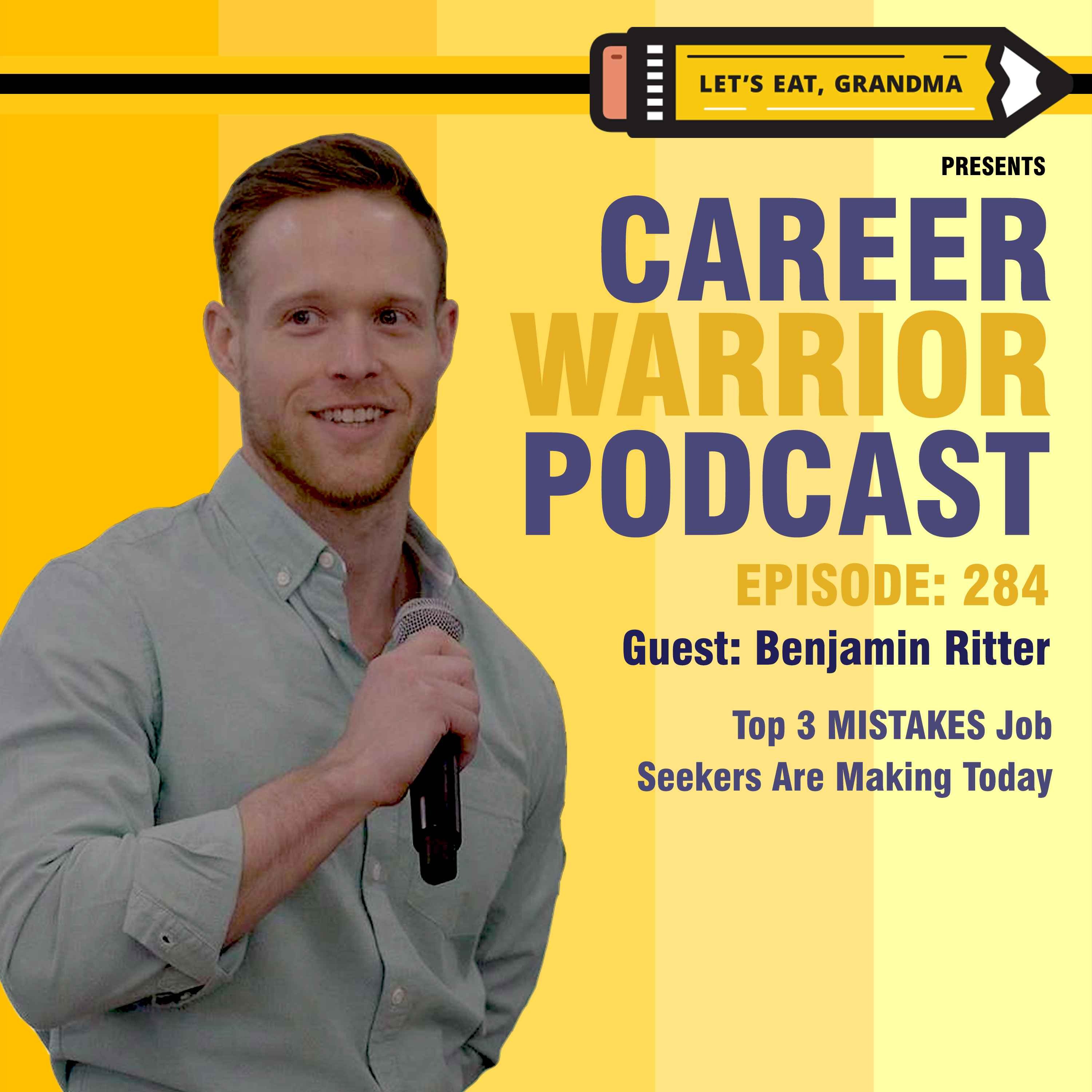 #284) Top 3 MISTAKES Job Seekers Are Making Today | Dr. Benjamin Ritter