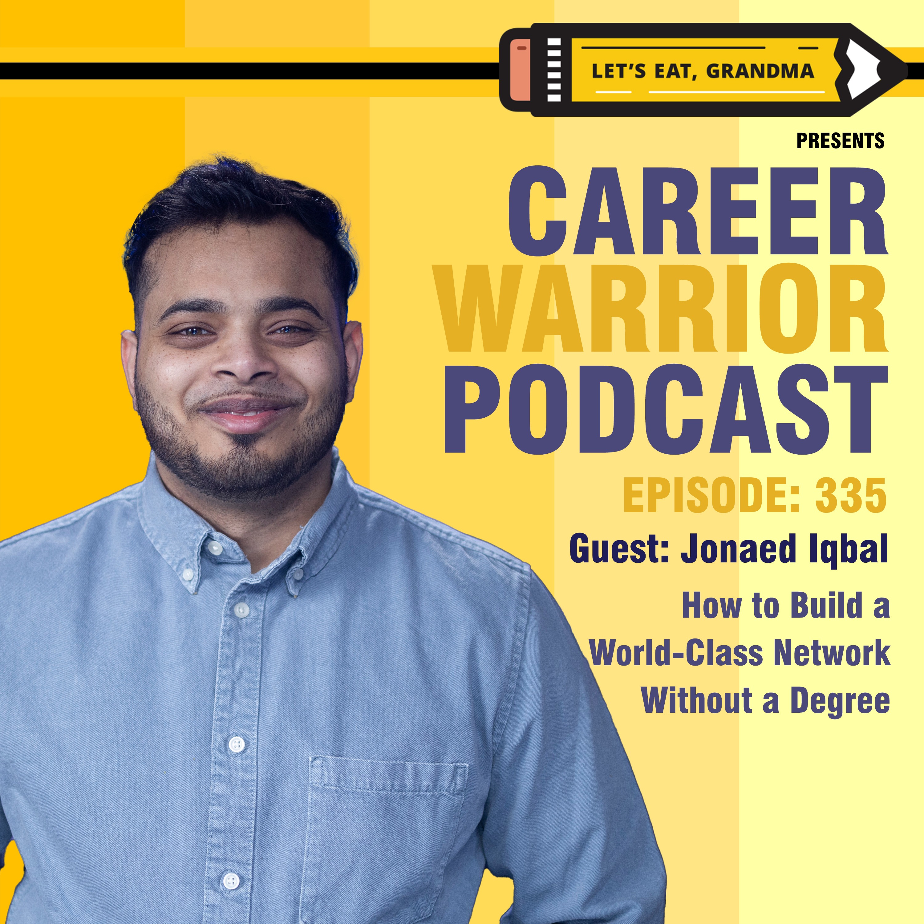 #335) How to Build a World-Class Network Without a Degree | Jonaed Iqbal