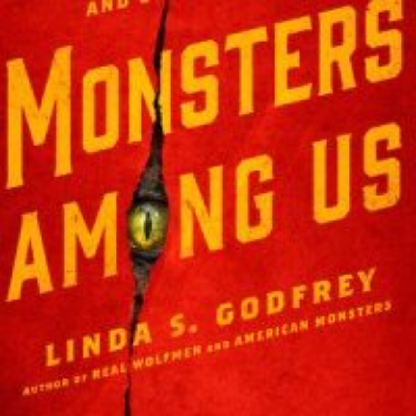 LINDA GODFREY - MONSTERS AMONG US