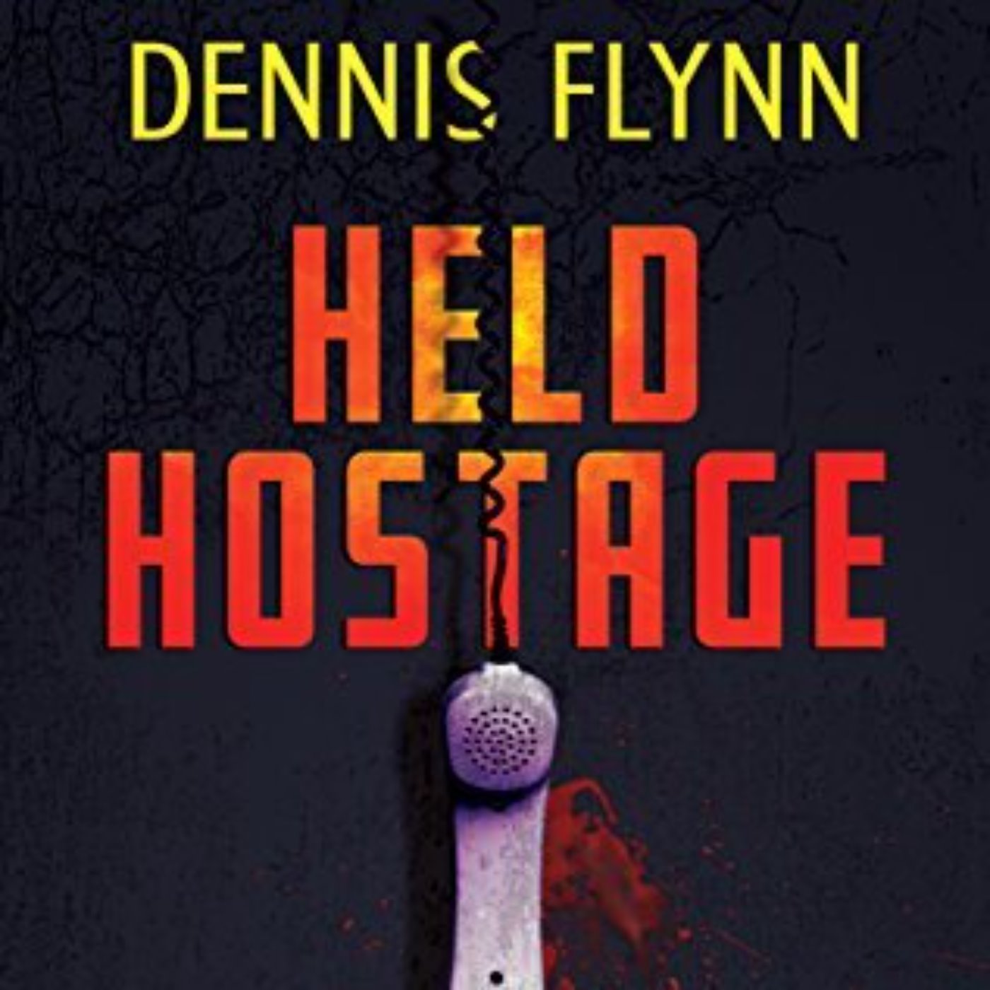 HELD HOSTAGE - DENNIS FLYNN