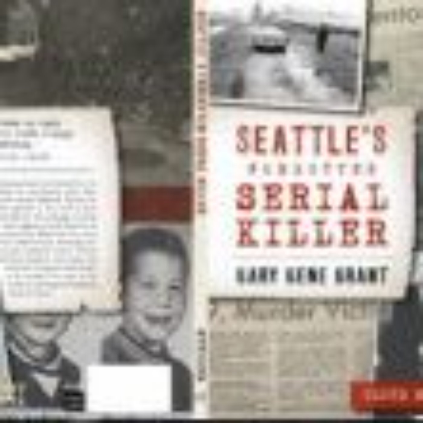 SEATTLE'S FORGOTTEN SERIAL KILLER - CLOYD STEIGER 