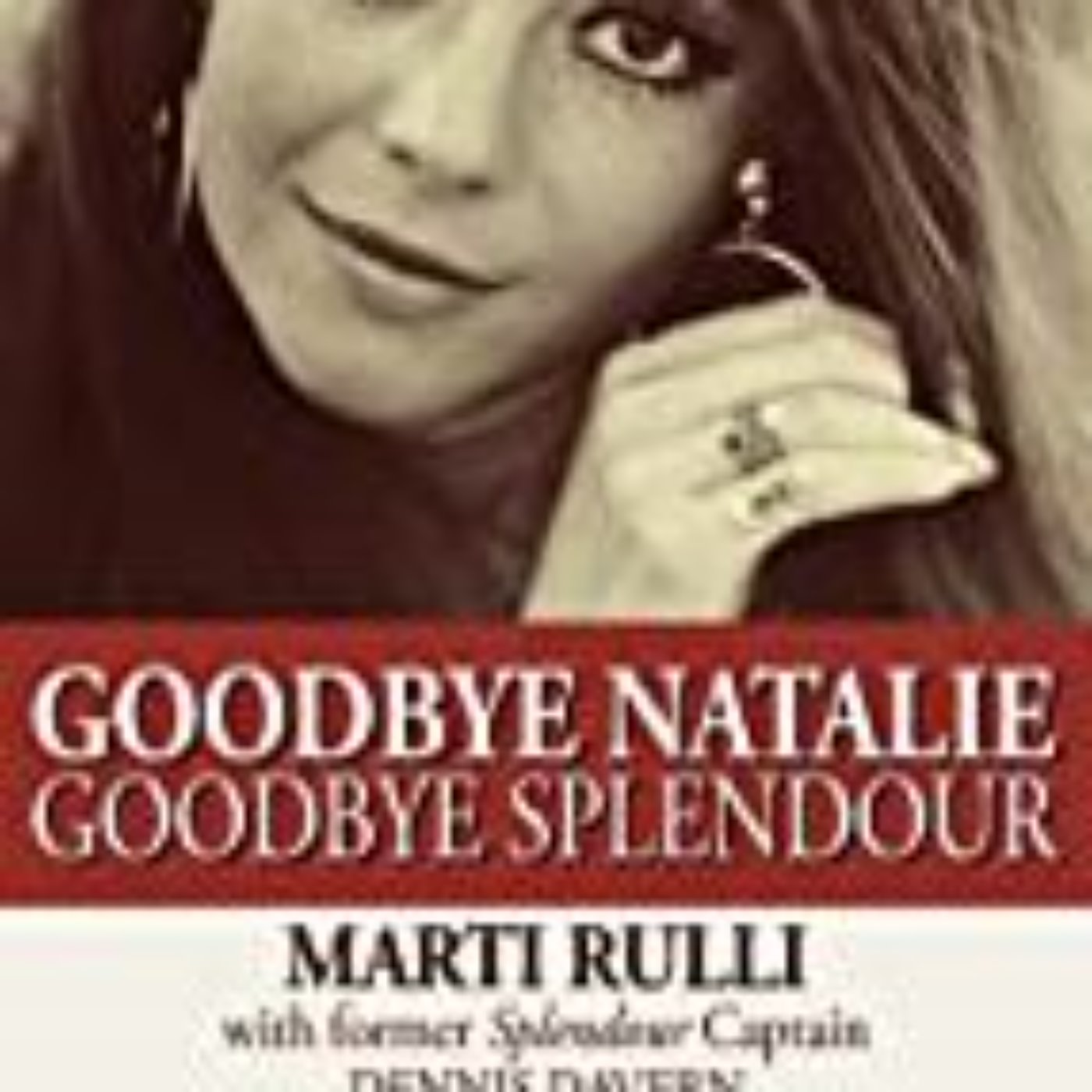 MARTI RULLI - GOODBYE NATALIE (MYSTERIOUS CELEBRITY DEATHS INTERVIEWS #7)