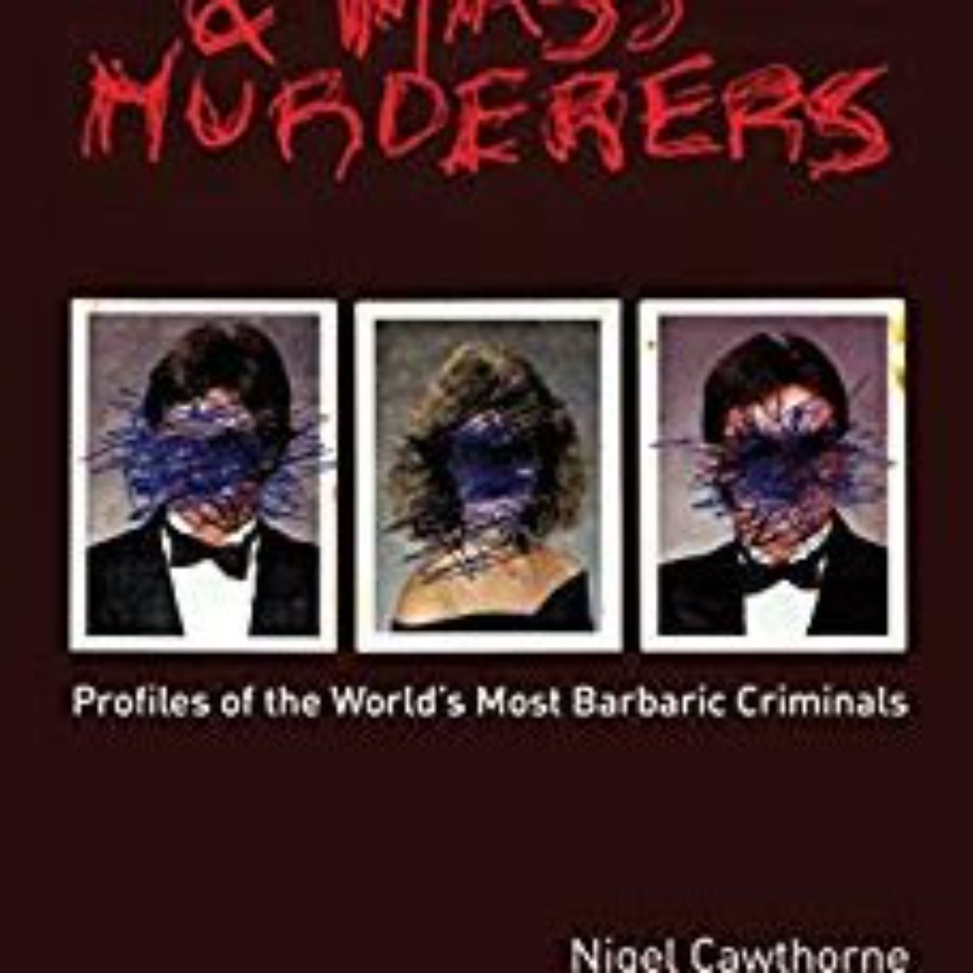 NIGEL CAWTHORNE - TRUE CRIME/HISTORY WRITER