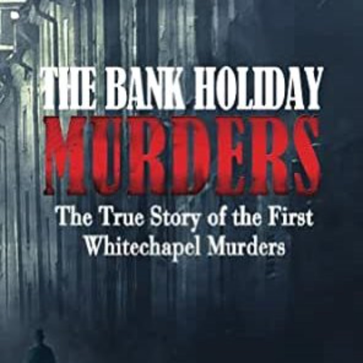 TOM WESCOTT - BANK HOLIDAY MURDERS (JACK THE RIPPER INTERVIEWS #2)