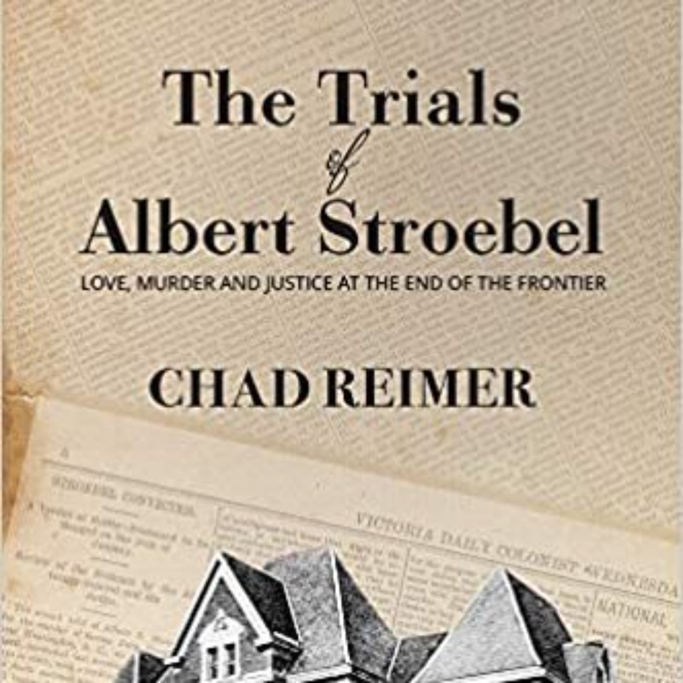 CHAD REIMER - TRIALS OF ALBERT STROEBEL