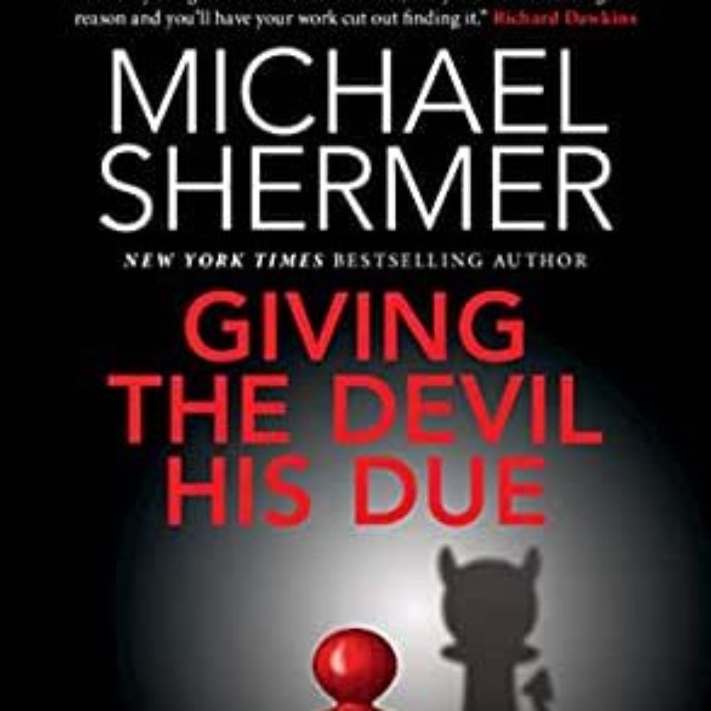 MICHAEL SHERMER - GIVING THE DEVIL HIS DUE