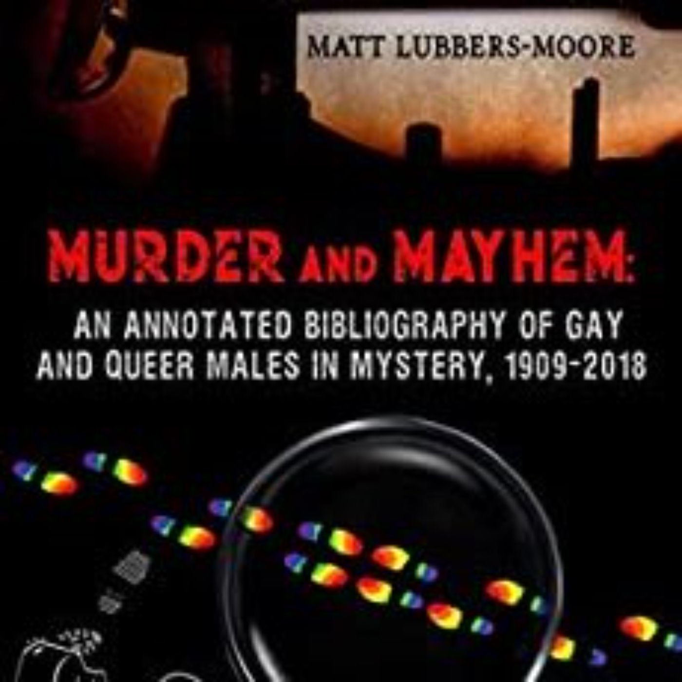 MURDER AND MAYHEM - MATT LUBBERS-MOORE