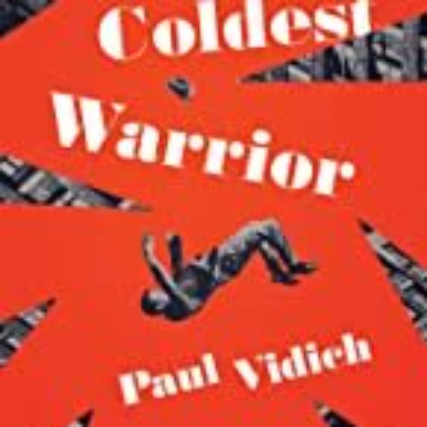 THE COLDEST WARRIOR - PAUL VIDICH