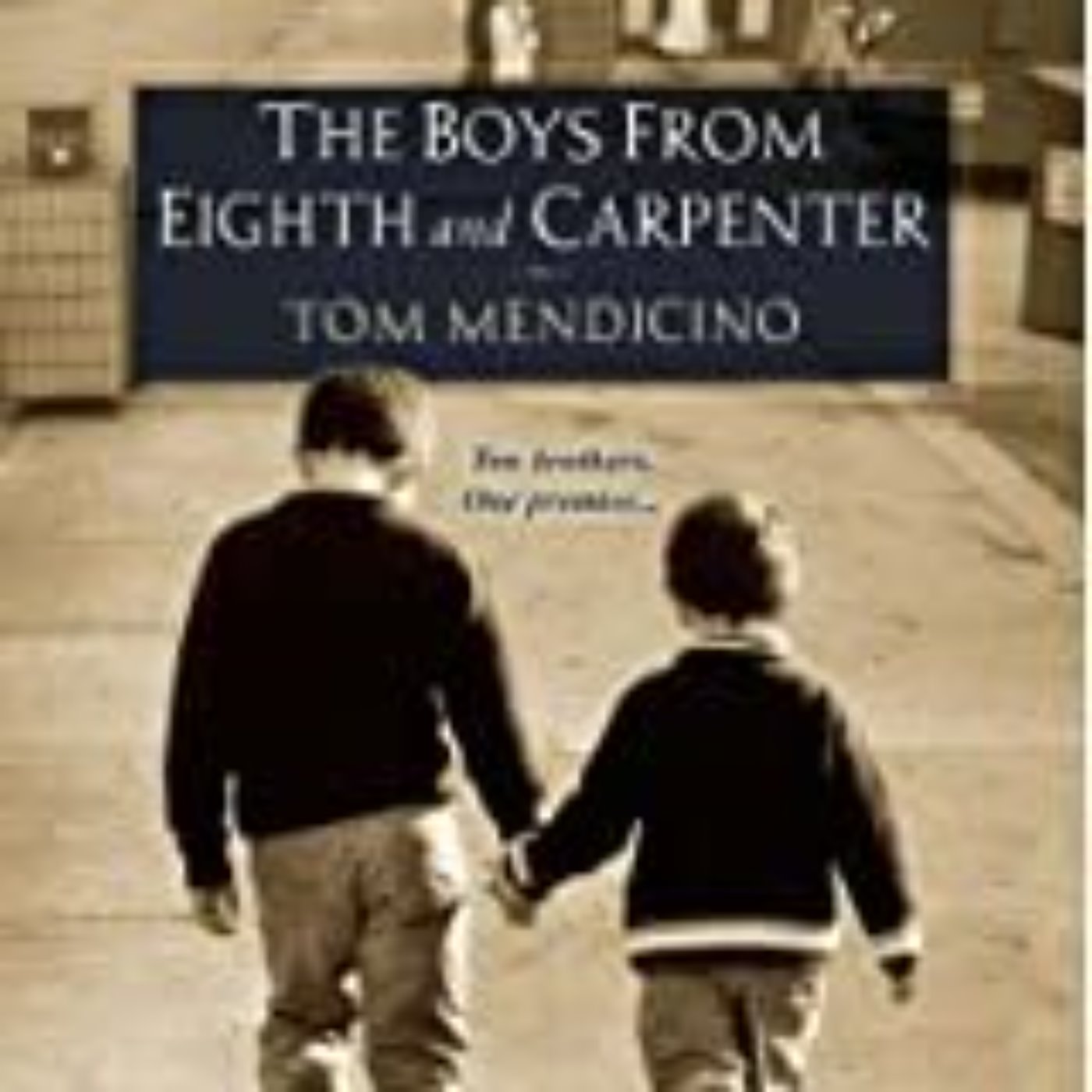 TOM MENDICINO - The Boys from Eighth and Carpenter