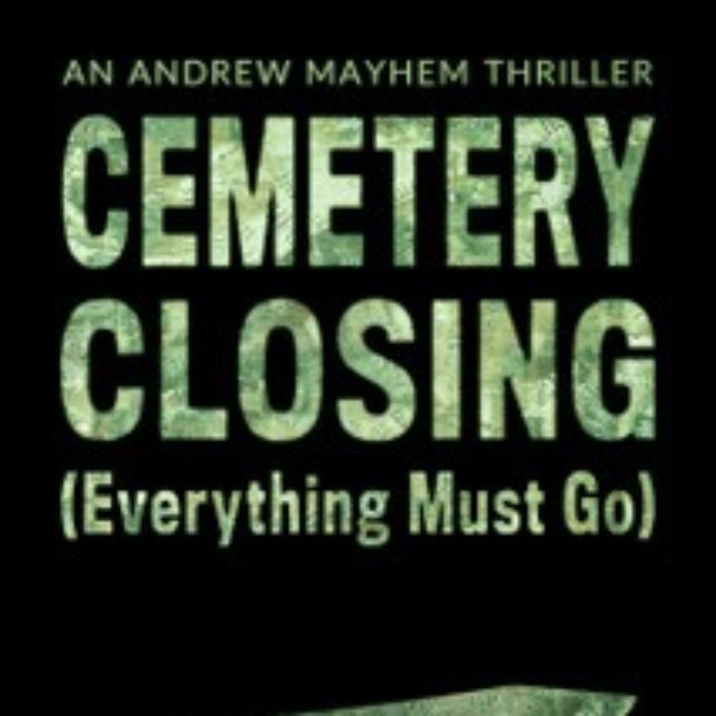 JEFF STRAND - CEMETERY CLOSING EVERYTHING MUST GO