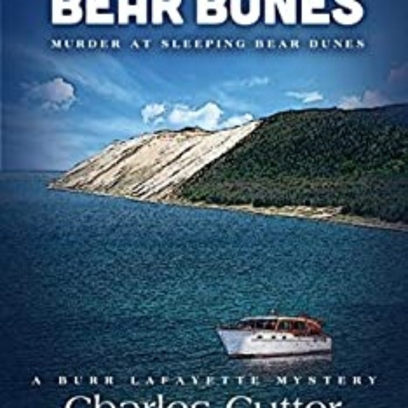 CHARLES CUTTER - BEAR BONES MURDER AT SLEEPING BEAR DUNES