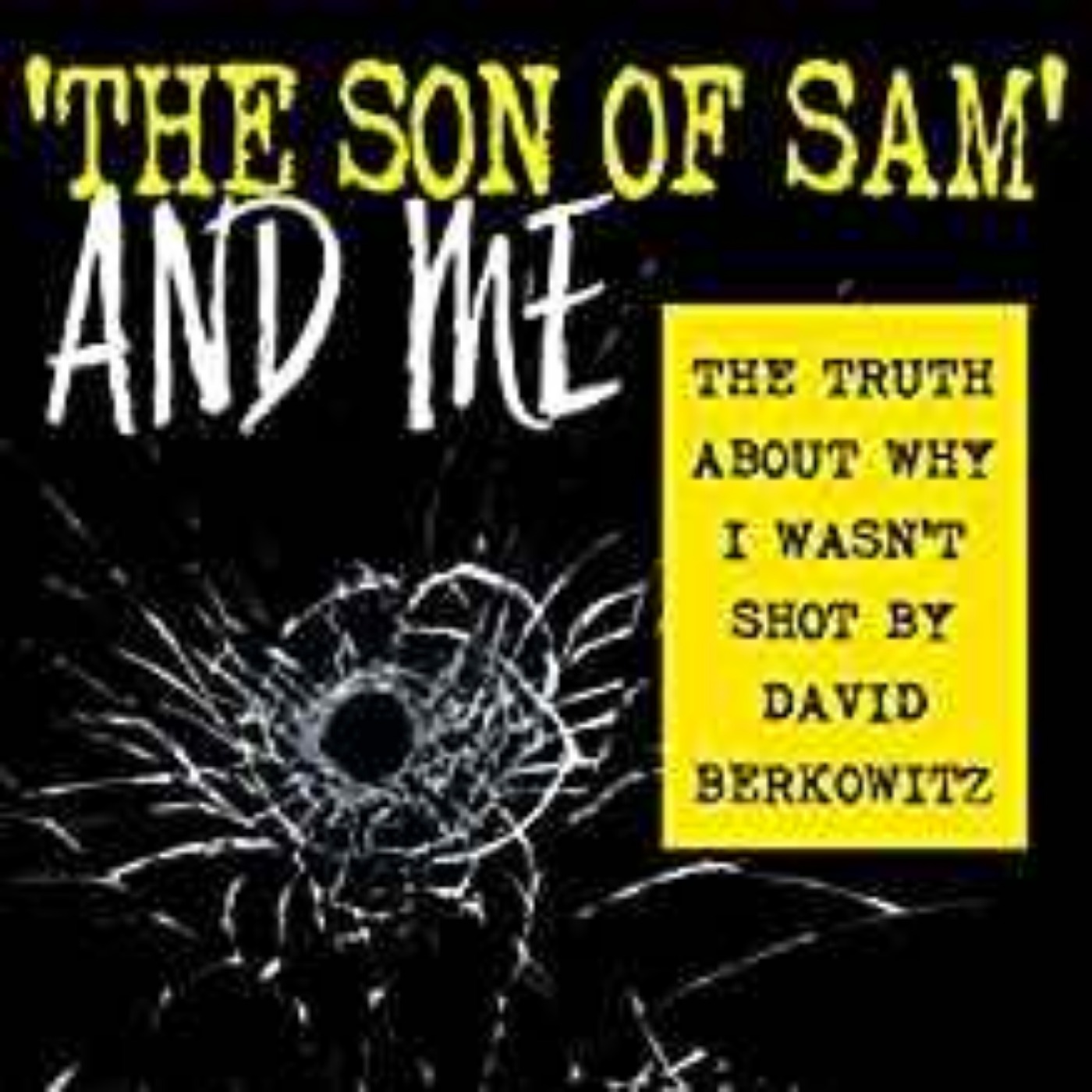 Carl Denaro - Son of Sam and Me!