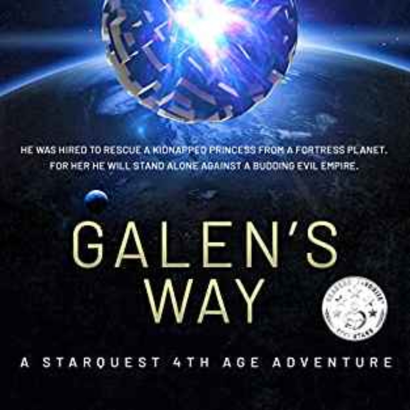 Richard Paolinelli - Galen's Way: A Starquest 4th Age Adventure