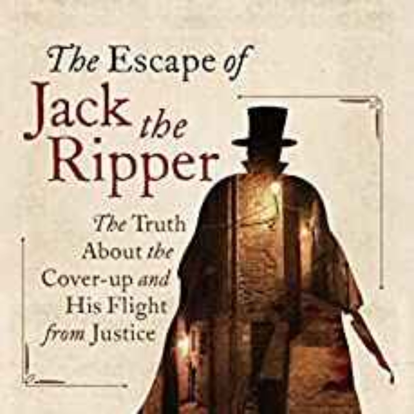  Jonathan Hainsworth & Christine Ward-Agius - The Escape of Jack the Ripper