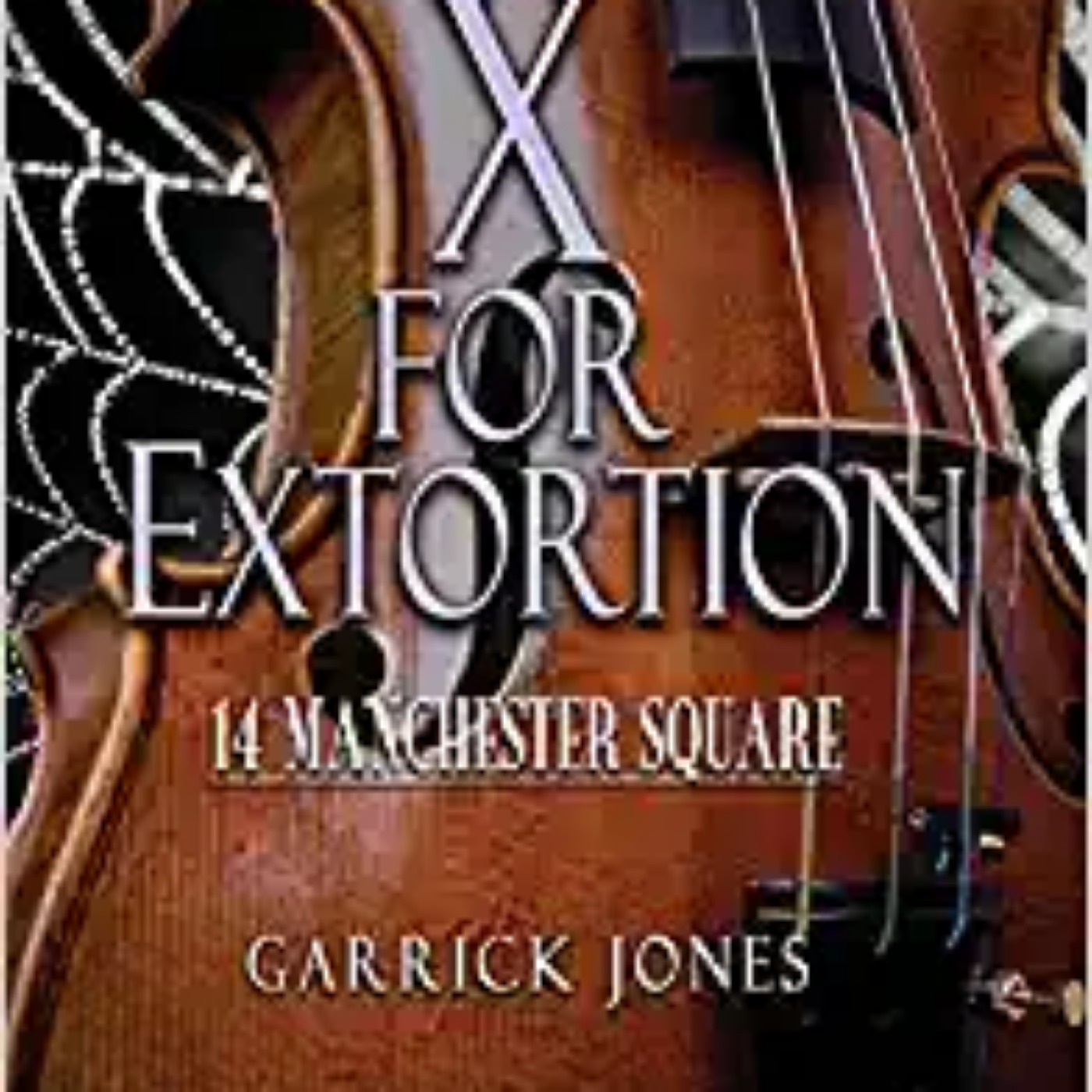 Garrick Jones - X for Extortion