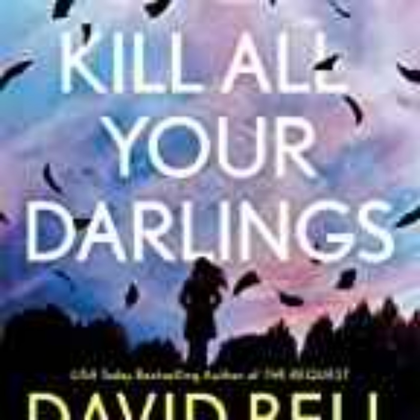 David Bell - Kill All Your Darlings