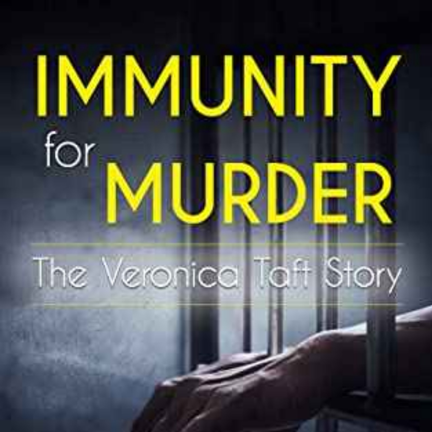 David M. Beers - Immunity for Murder: The Veronica Taft Story