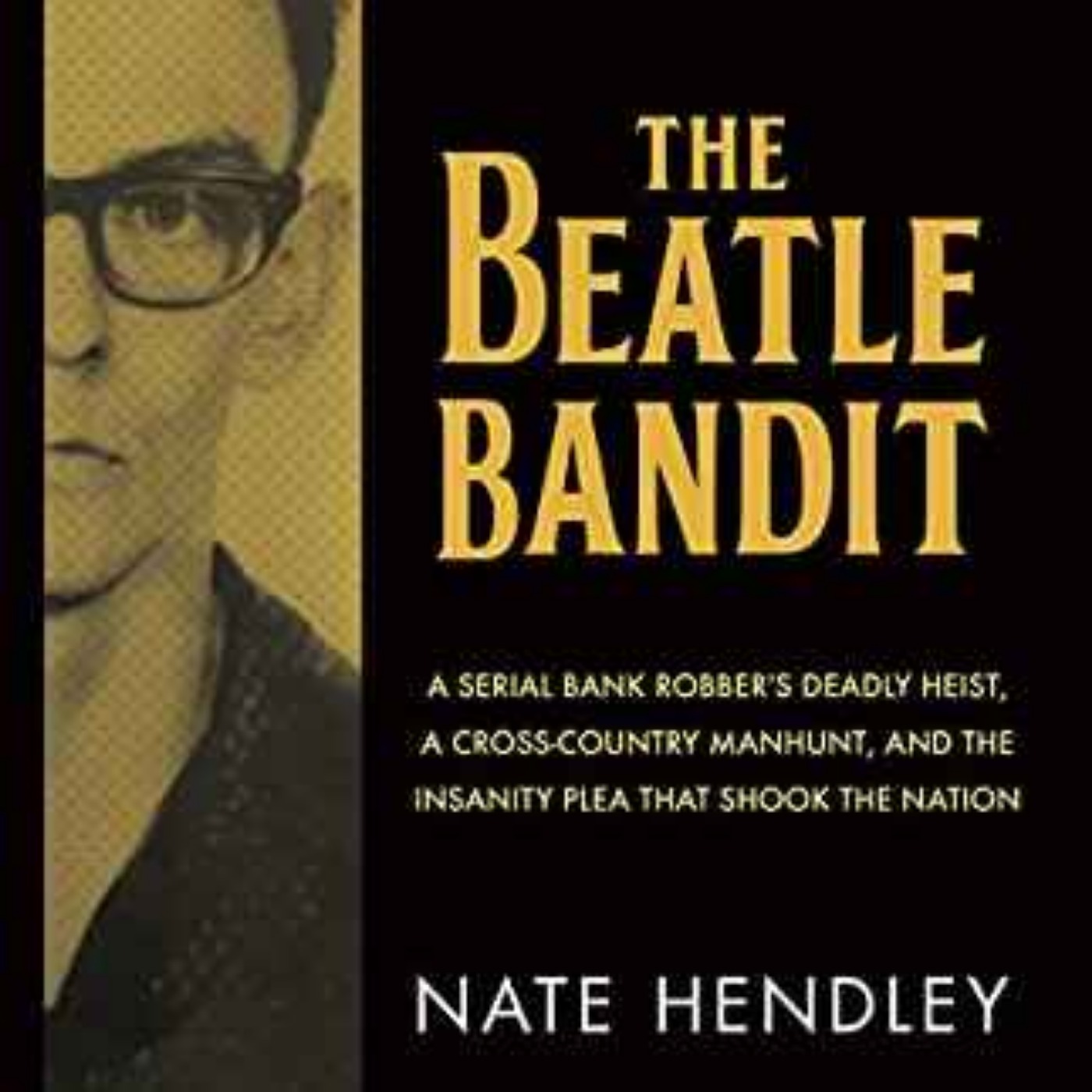 Nate Hendley - The Beatle Bandit