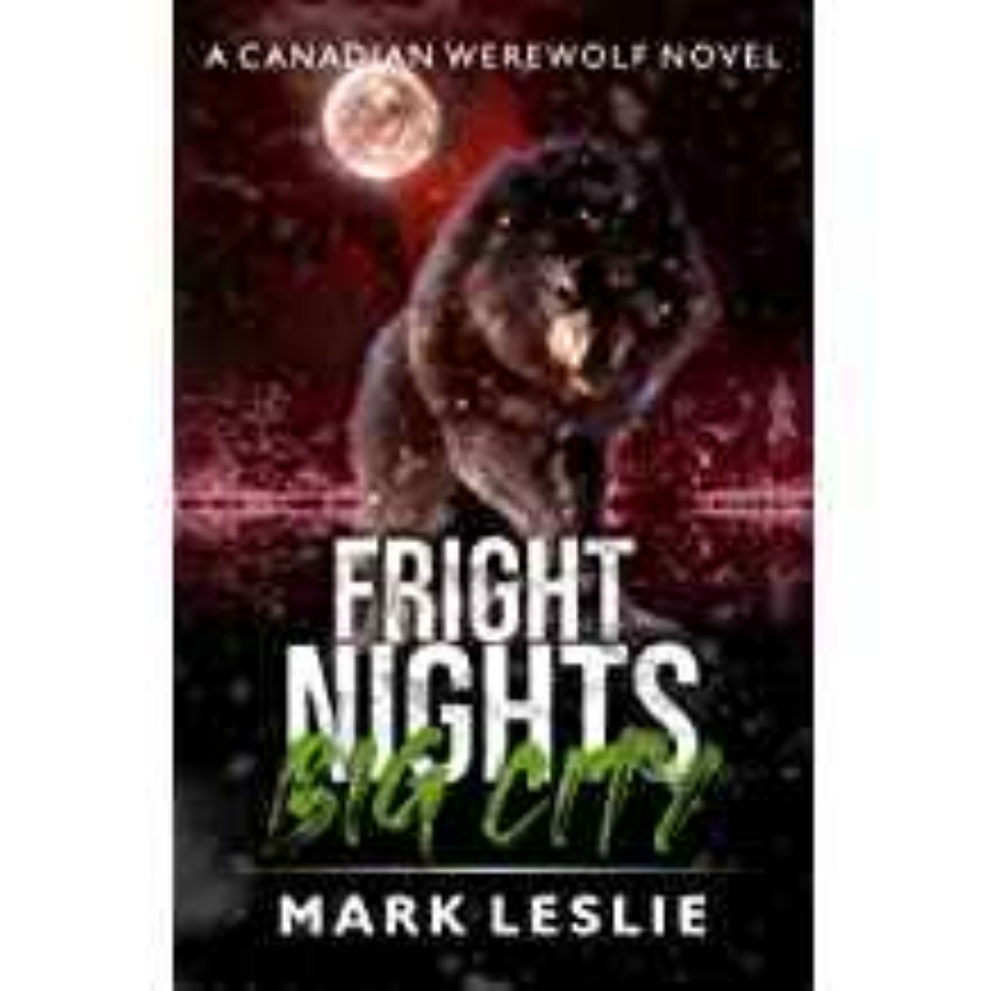 Mark Leslie - Fright Nights, Big City