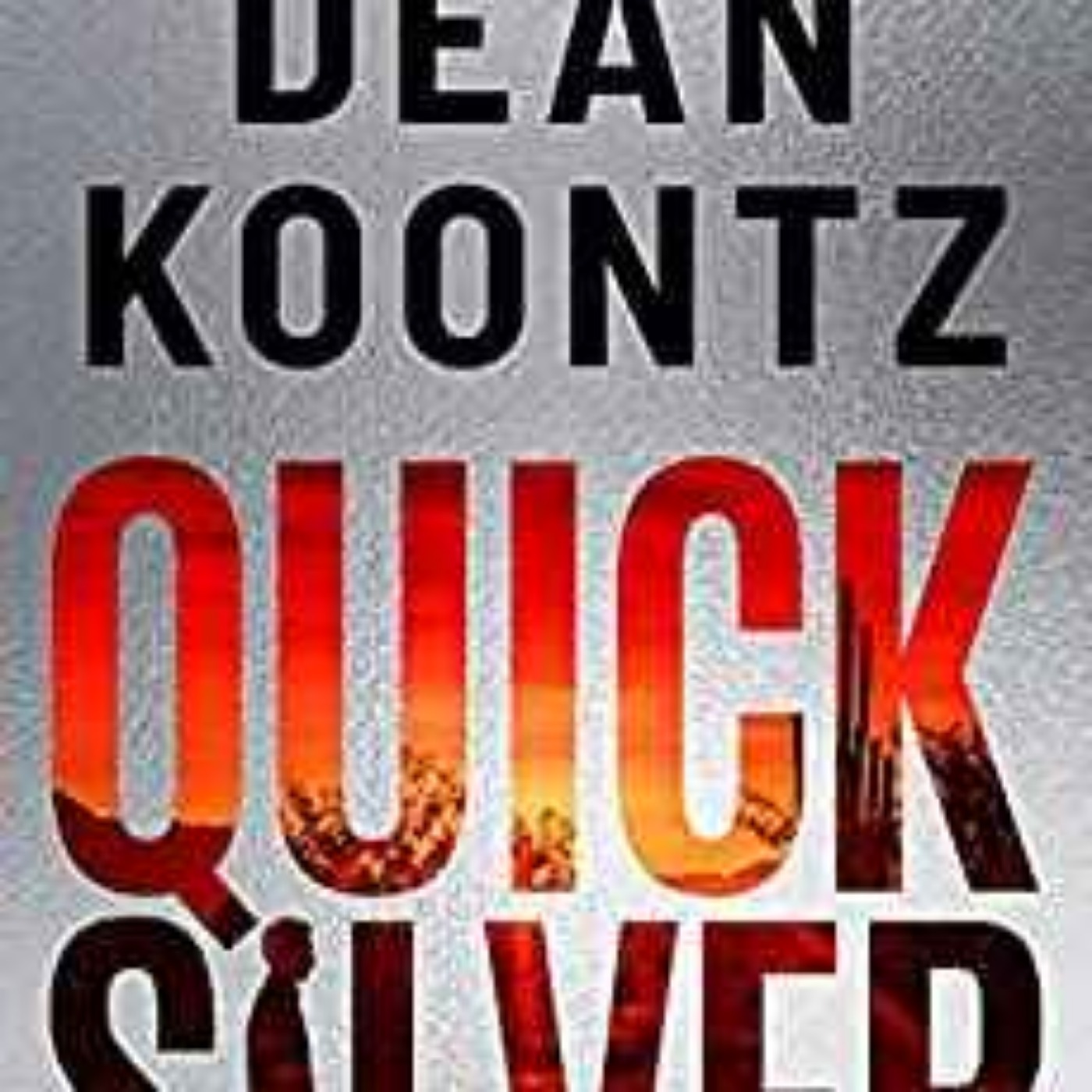 Dean Koontz - Quicksilver