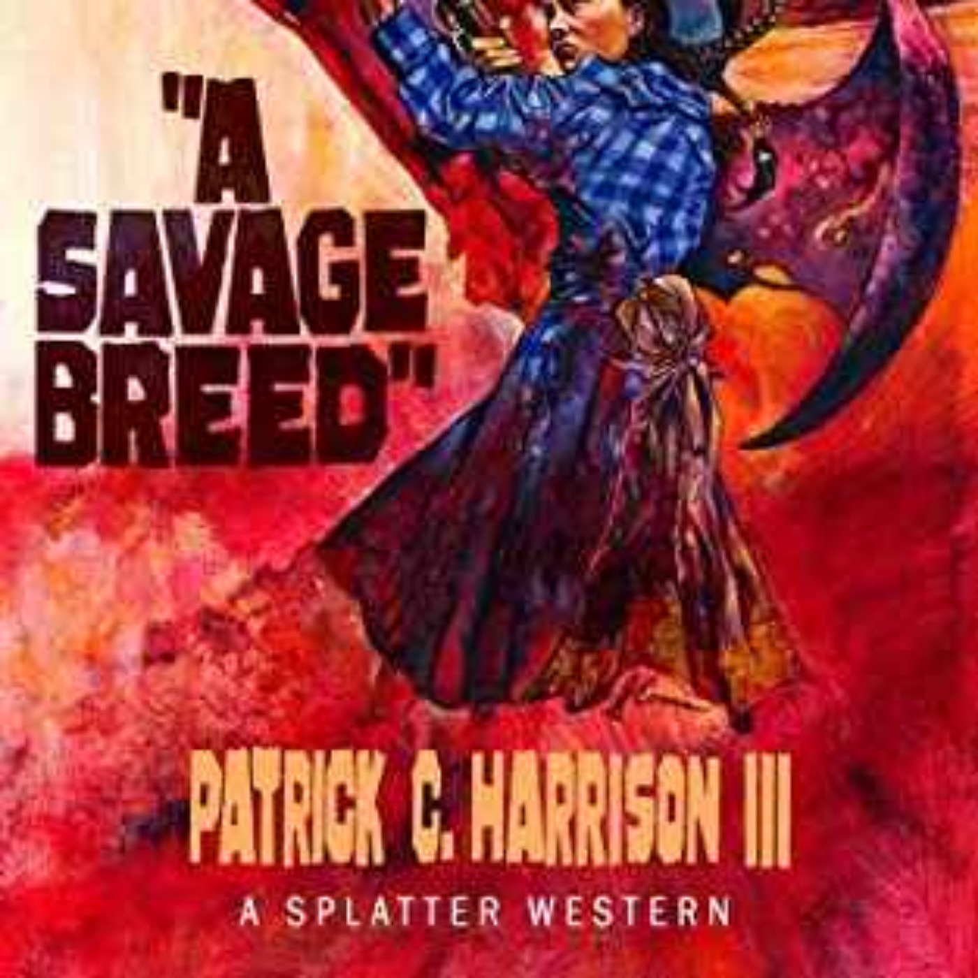 Patrick C. Harrison III - A Savage Breed