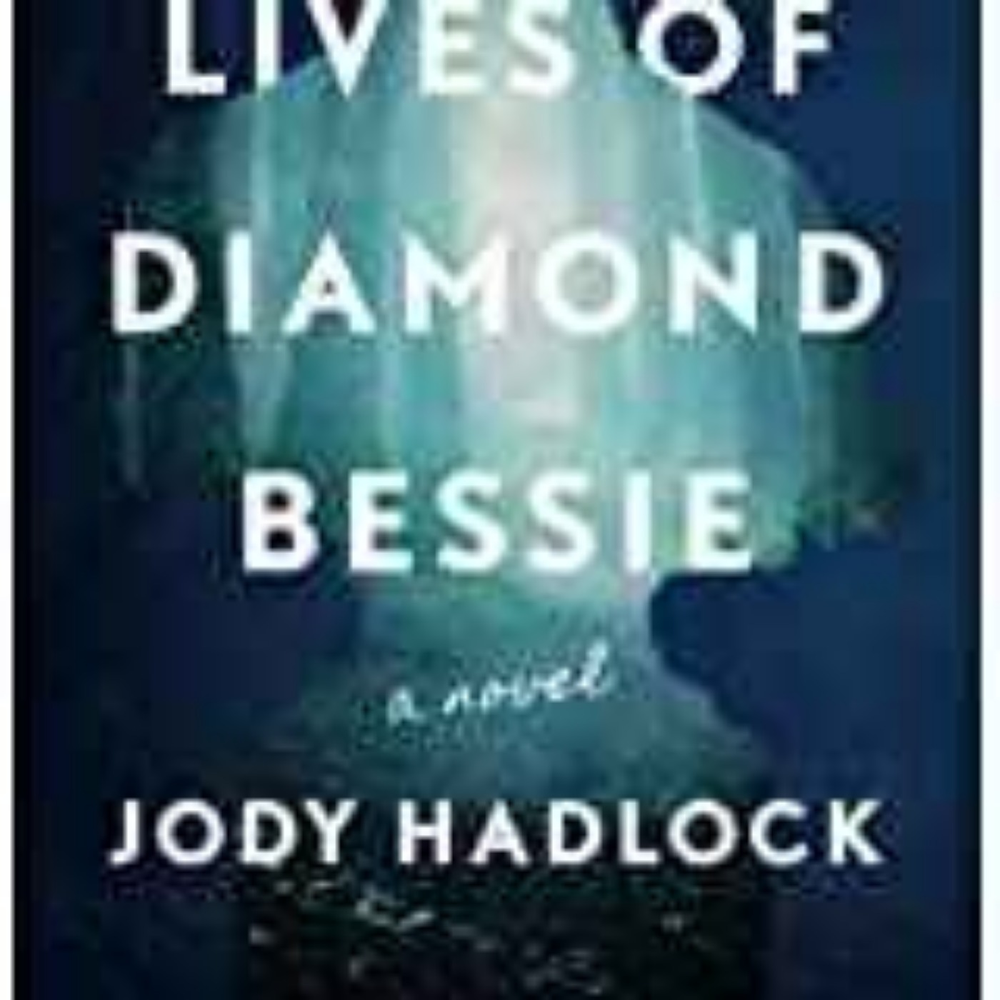 cover art for Jody Hadlock - Lives of Diamond Bessie 