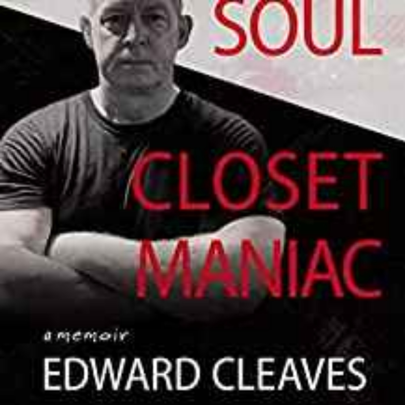 Edward Cleaves - Kind Soul Closet Maniac (EXPLICIT)