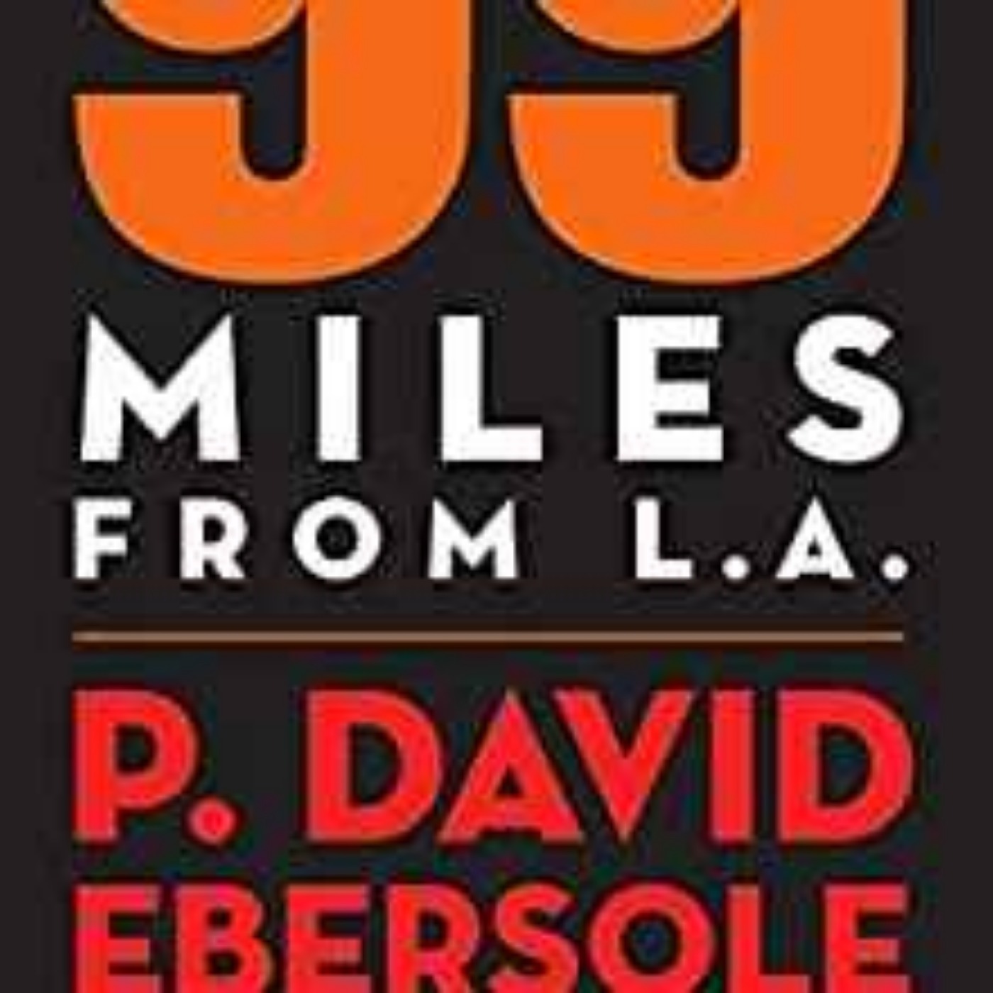 cover art for P. David Ebersole - 99 Miles from L.A. 