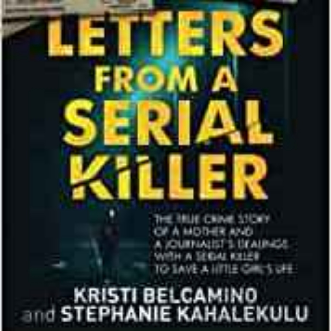 Letters from a Serial Killer - Kristi Belcamino