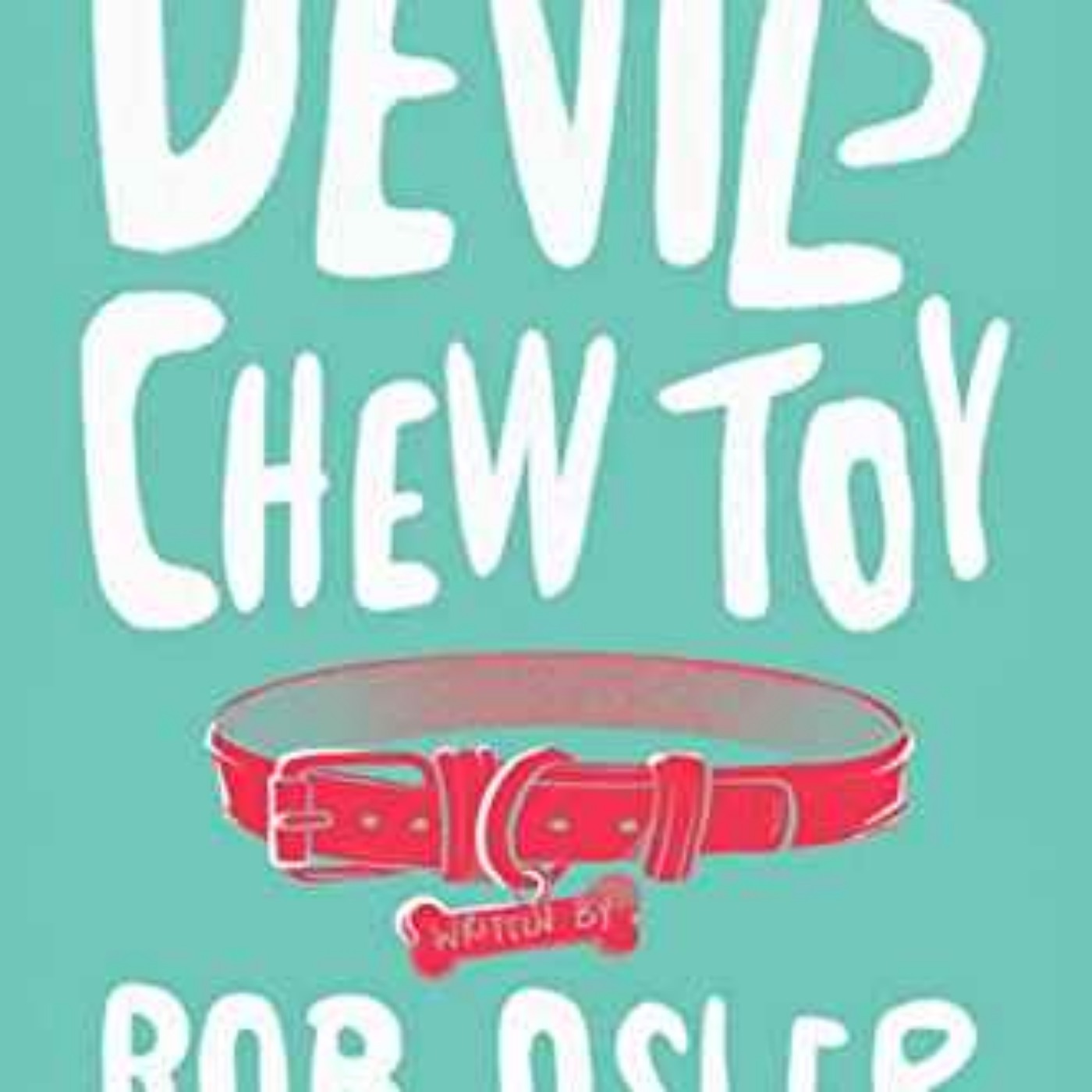 Rob Osler - Devil's Chew Toy